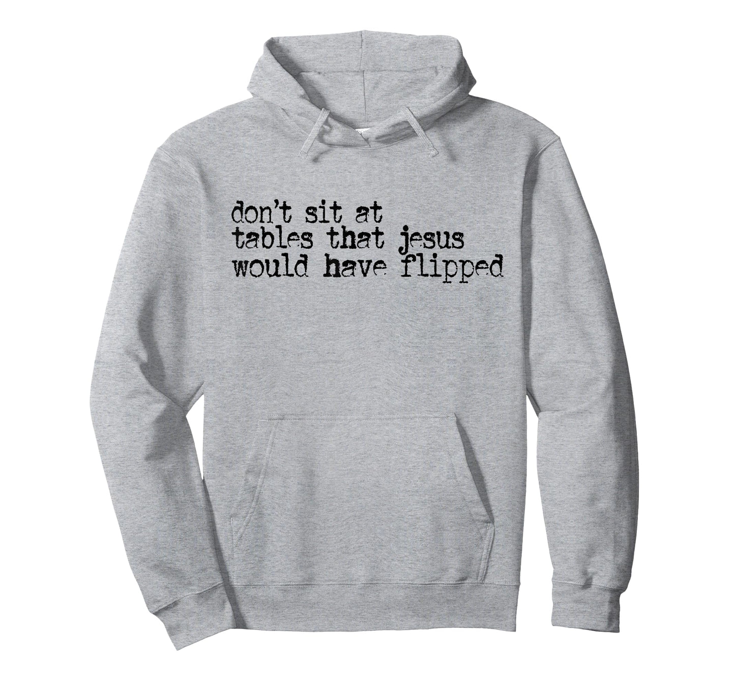 Don't Sit at Tables That Jesus Would Have Flipped T-Shirt
