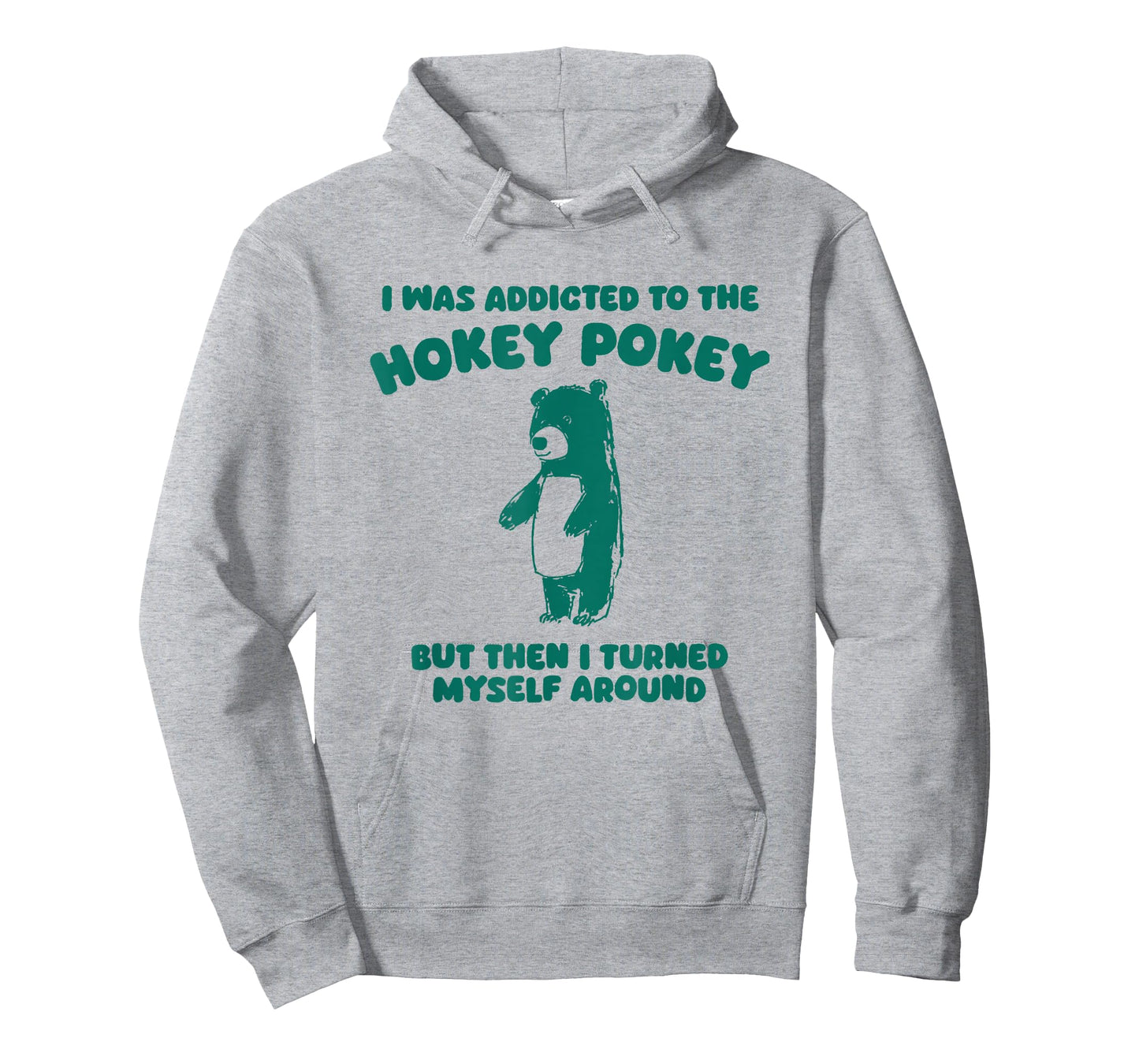 I was Addicted to The Hokey Pokey But Then I Turned Myself T-Shirt