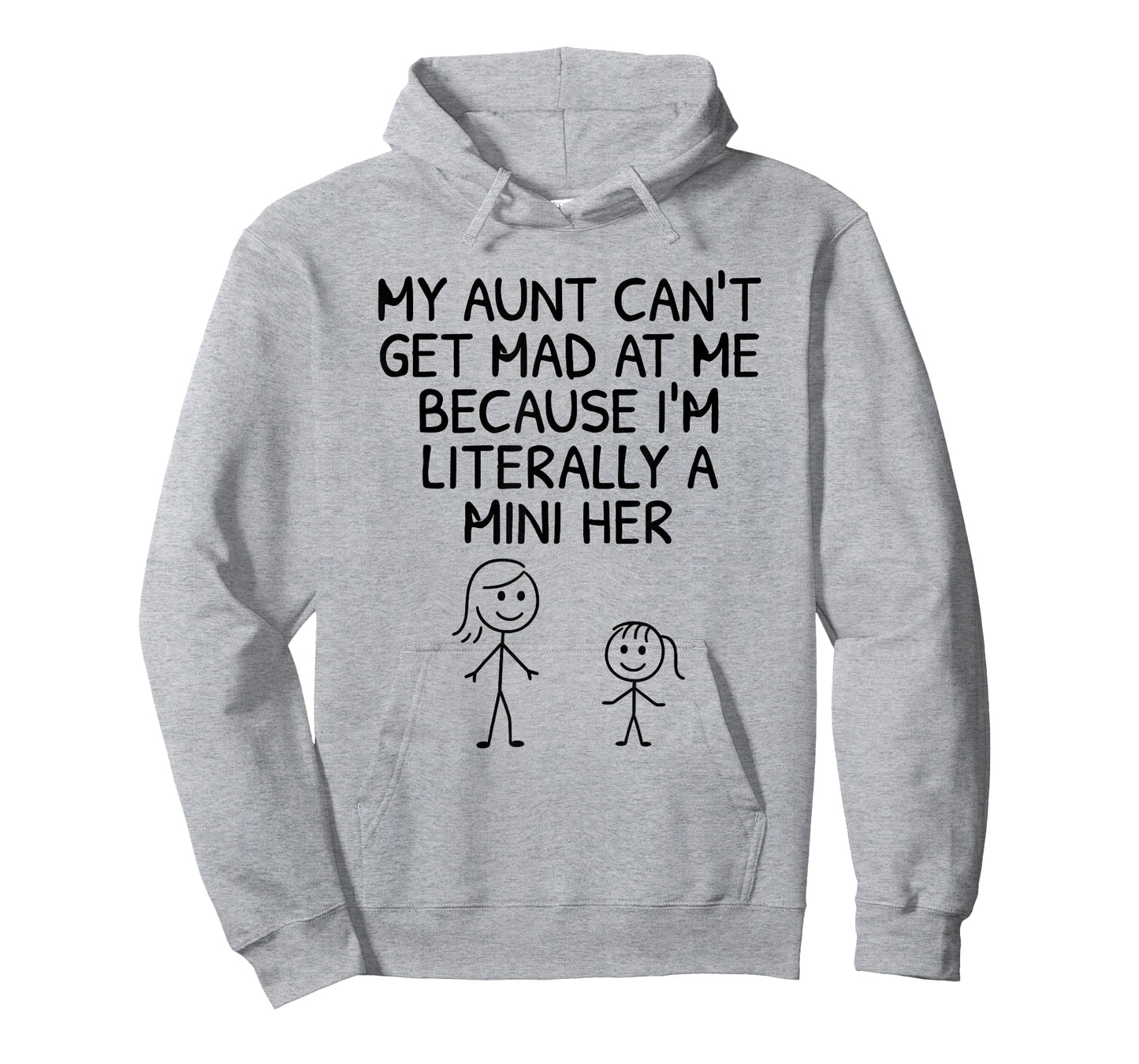 My Aunt Can't Get Mad at Me Because I'm Literally A Mini Her T-Shirt