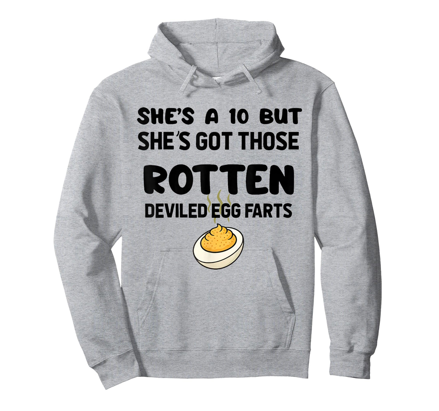 She's A 10 But She's Got Those Rotten Deviled Egg Farts T-Shirt