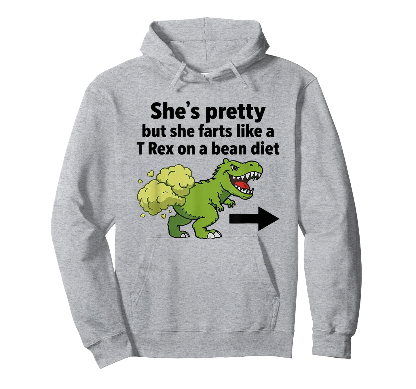 She's Pretty But She Farts Like A T-Rex On A Bean Diet T-Shirt
