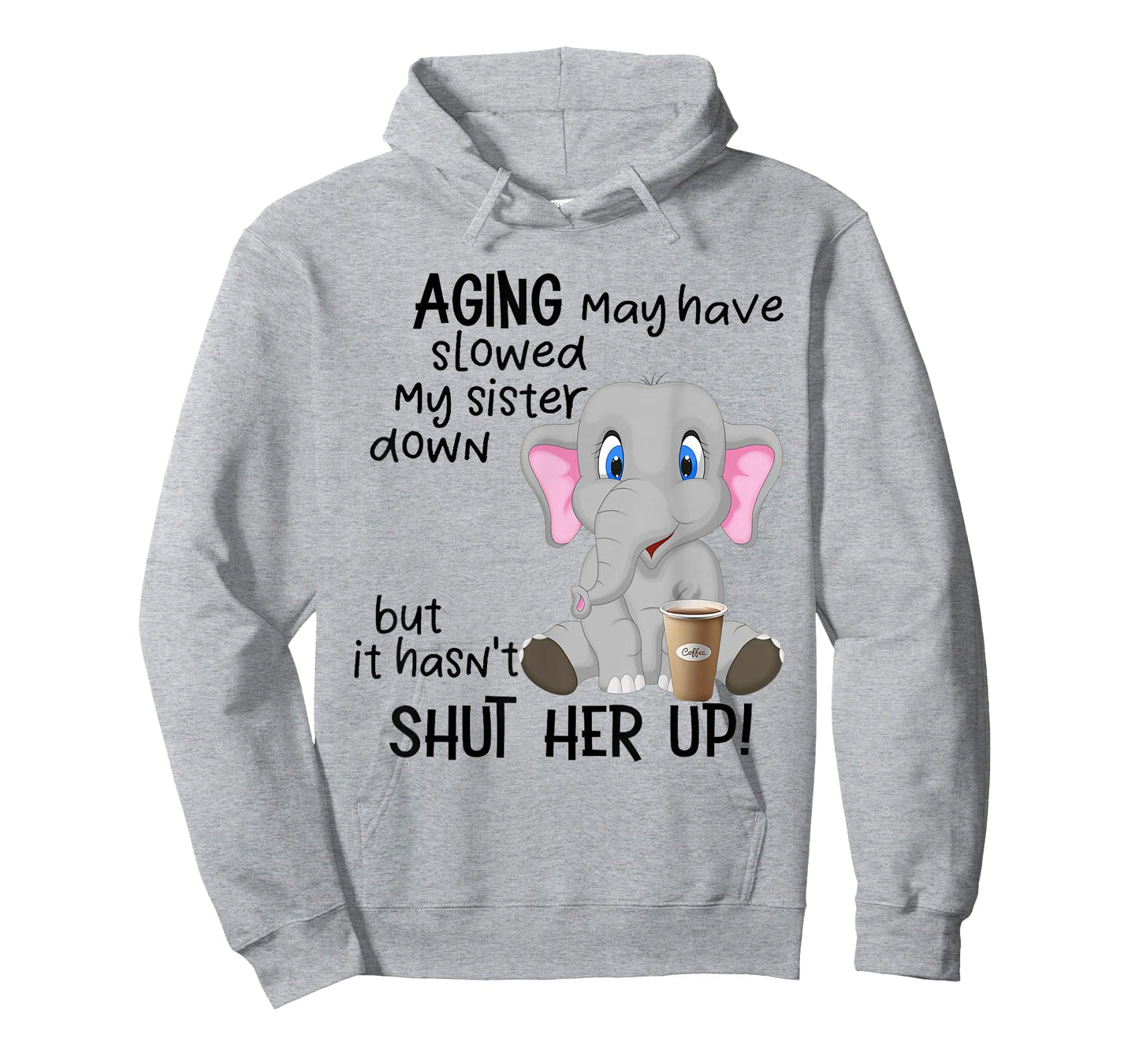 Aging May Have Slowed My Sister Down But It Hasn't Shut Her T-Shirt