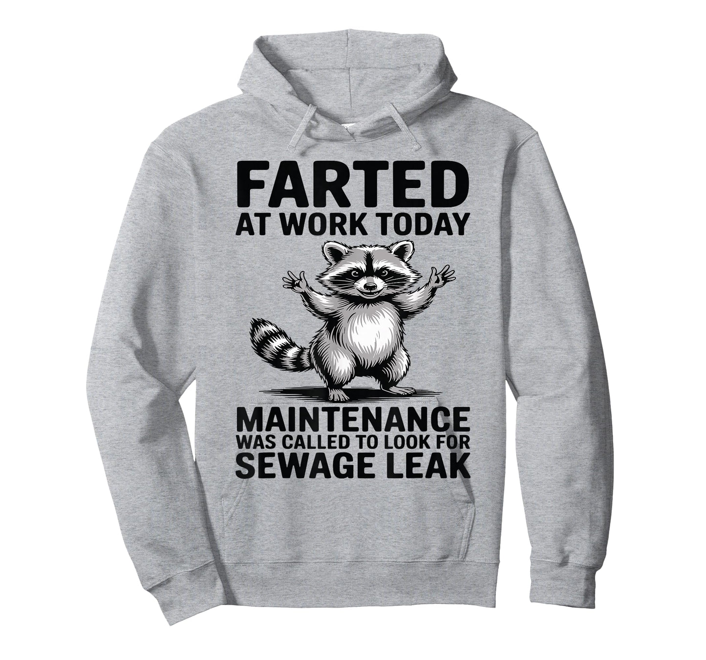 Raccoon Farted at Work Today Maintenance was Called to Look T-Shirt