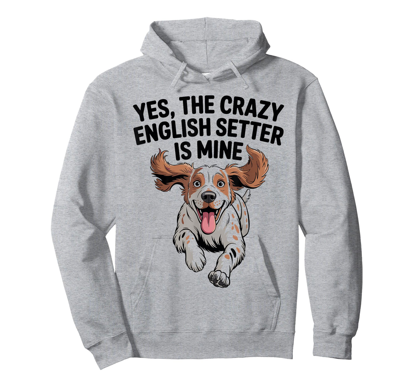 Yes, The Crazy English Setter is Mine Cartoon Pet Dog Breed T-Shirt