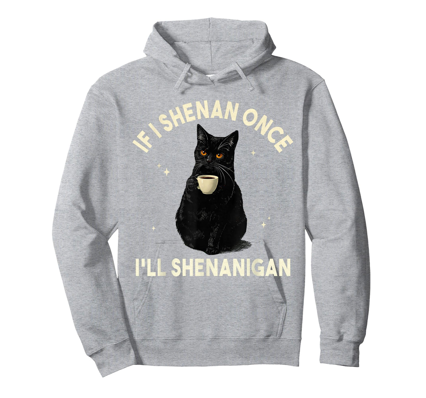 If I Shenan Once I'll Shenanigan Funny Cat Coffee Lover T-Shirt