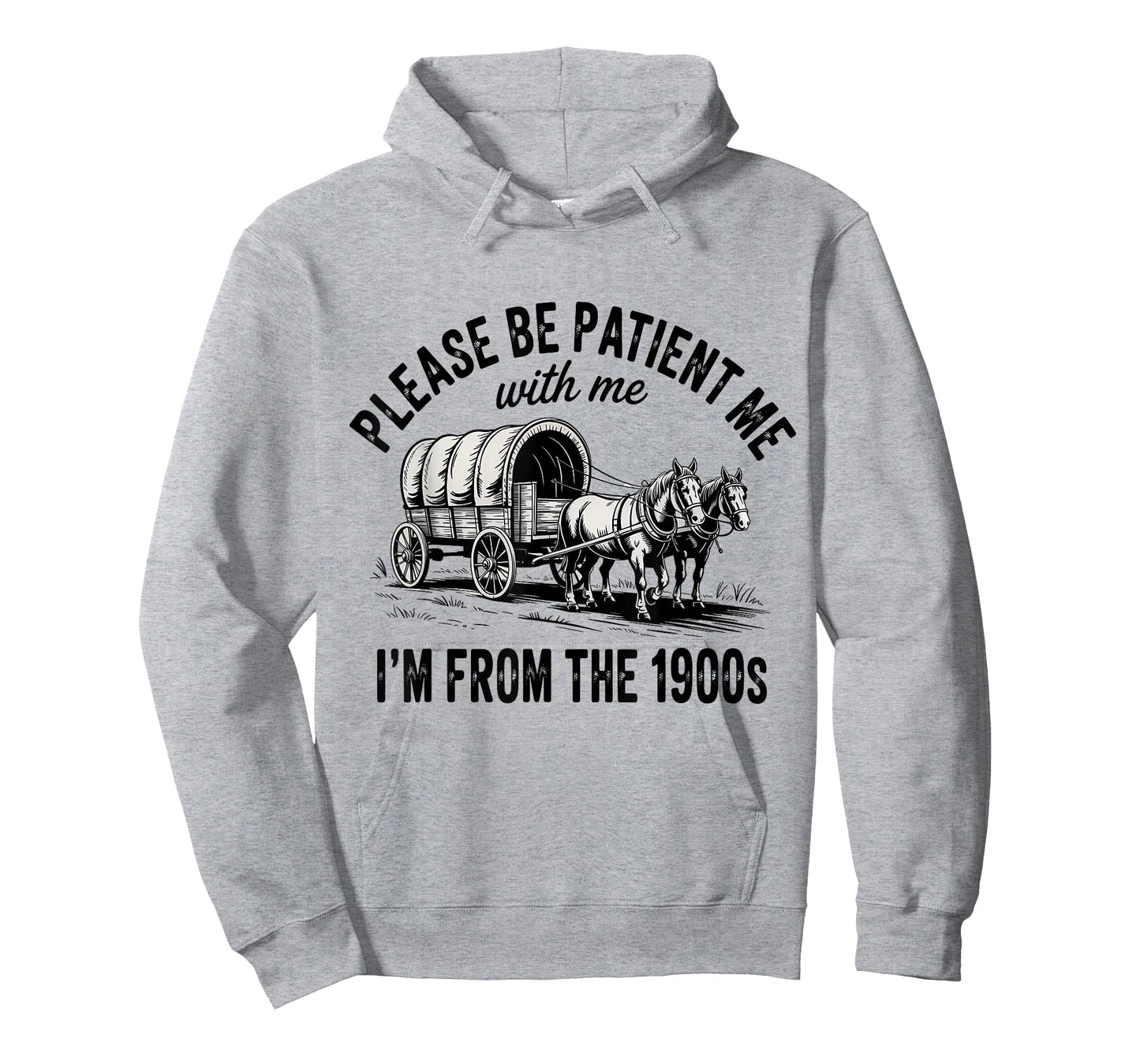 Please Be Patient with Me I'm from The 1900s Vintage Humor T-Shirt