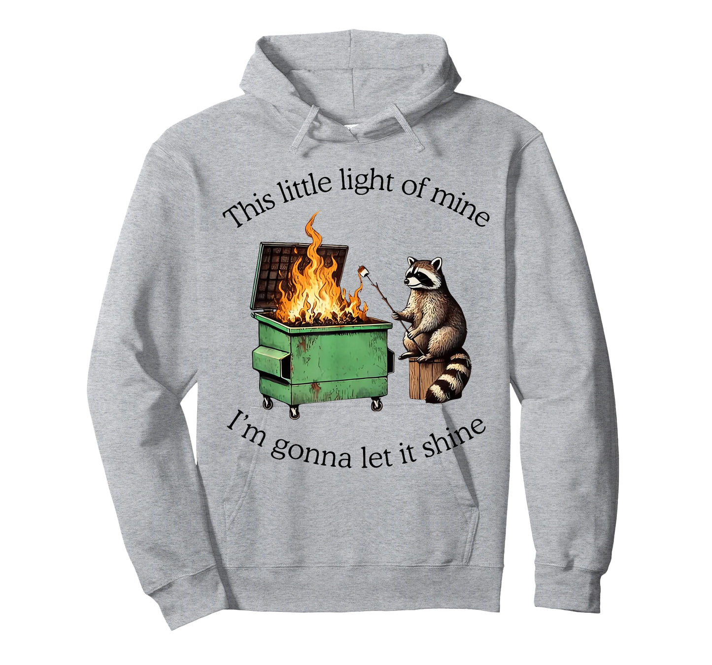 This Little Light of Mine Raccoon Dumpster Fire Meme T-Shirt