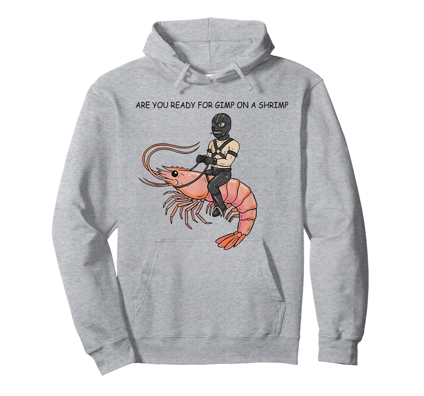 are You Ready for Gimp On A Shrimp T-Shirt