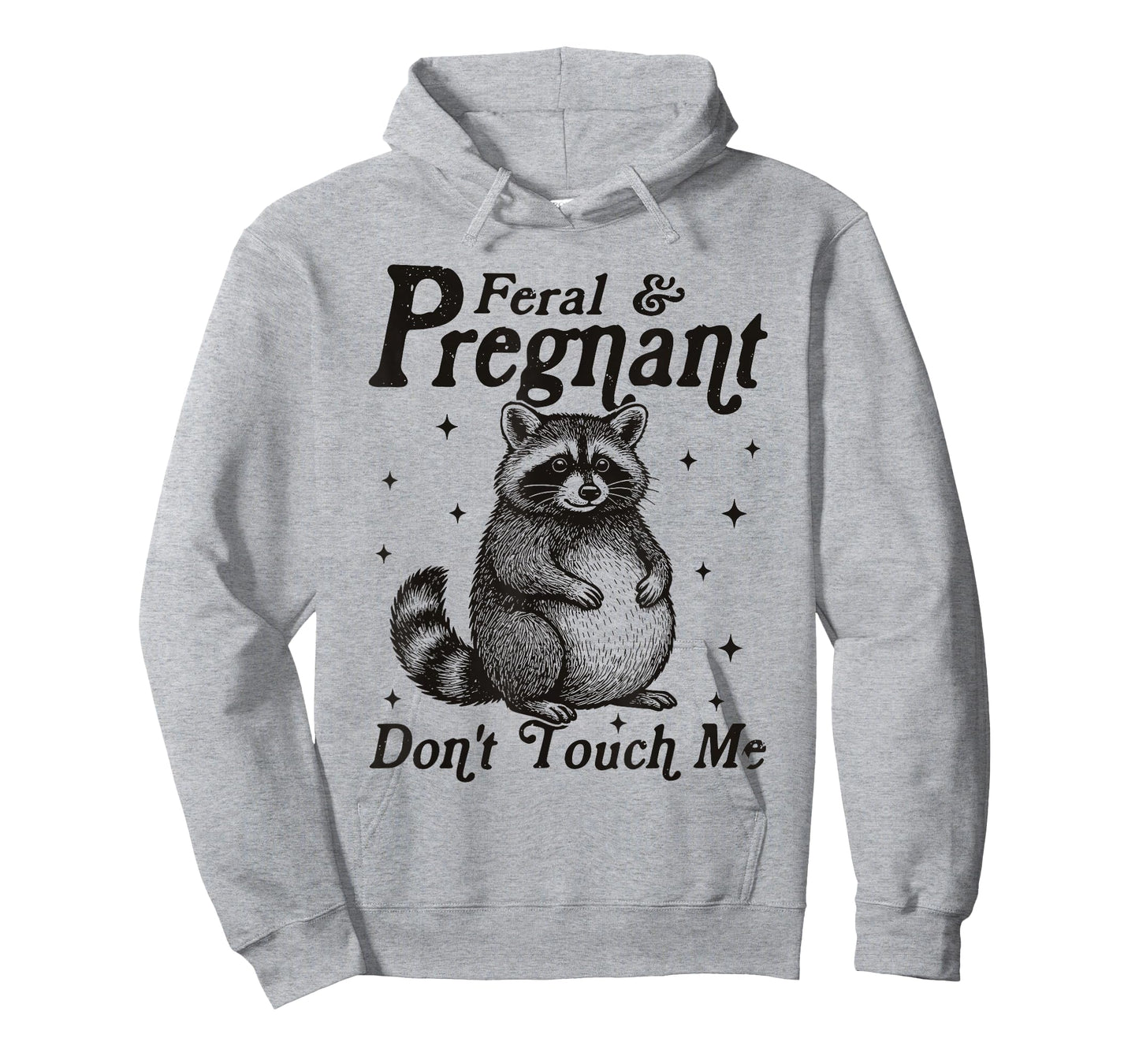Feral and Pregnant Don't Touch Me Humor Pregnant Racoon T-Shirt
