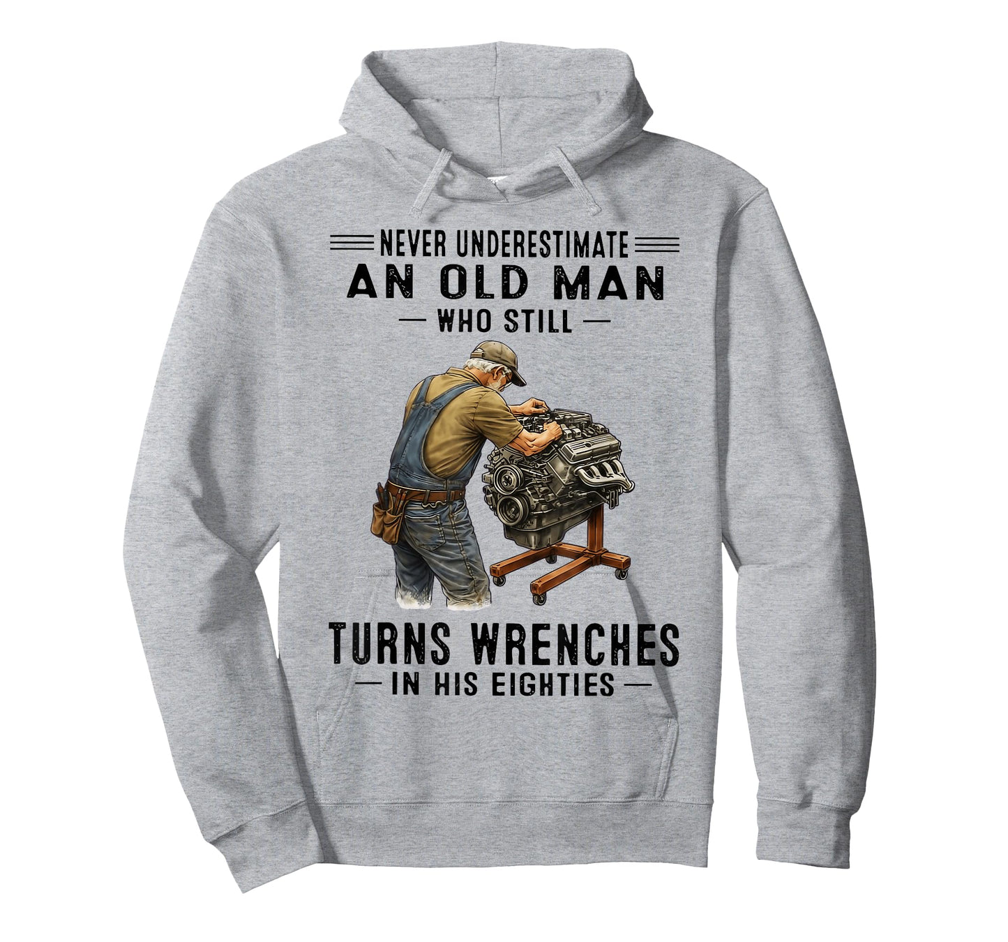 Never Underestimate an Old Man Who Still Turns Wrenches T-Shirt