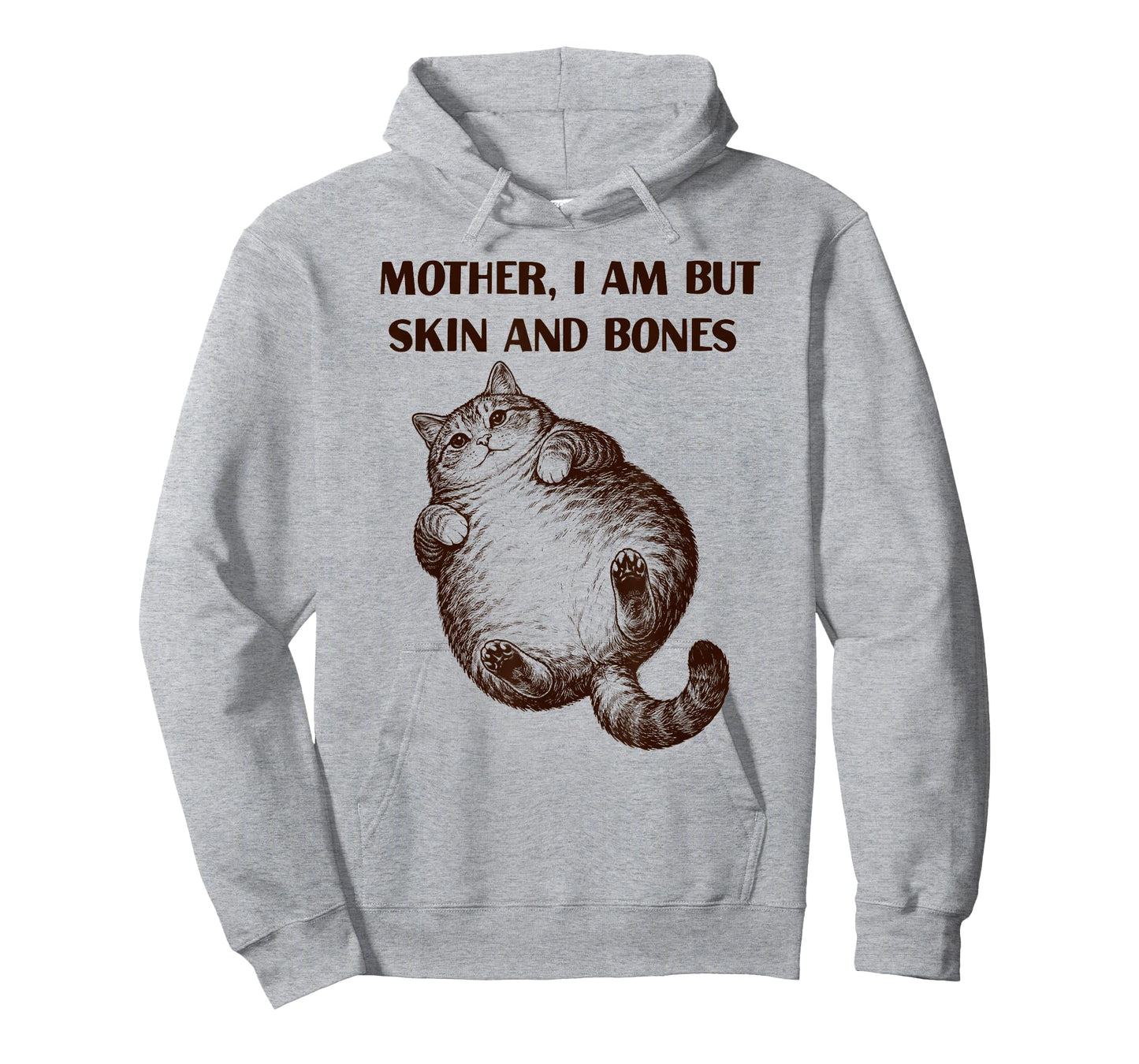 Mother I Am But Skin and Bones Fat Cat Men Women T-Shirt