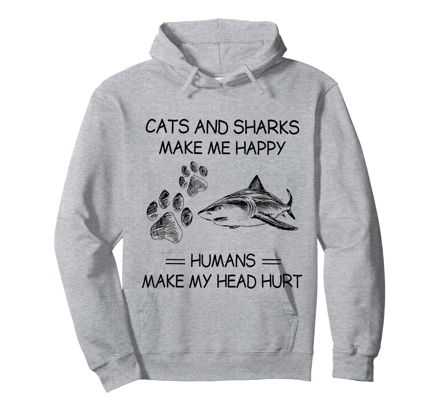 Cats and Sharks Make Me Happy Humans Make My Head Hurt T-Shirt