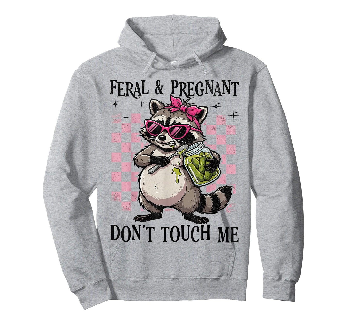 Feral and Pregnant Dont Touch Me Funny Pregnancy Humor Meme T-Shirt