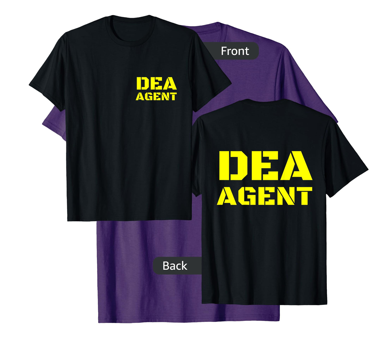 DEA Agent Drug Enforcement Administration FRONT & BACK PRINT T-Shirt