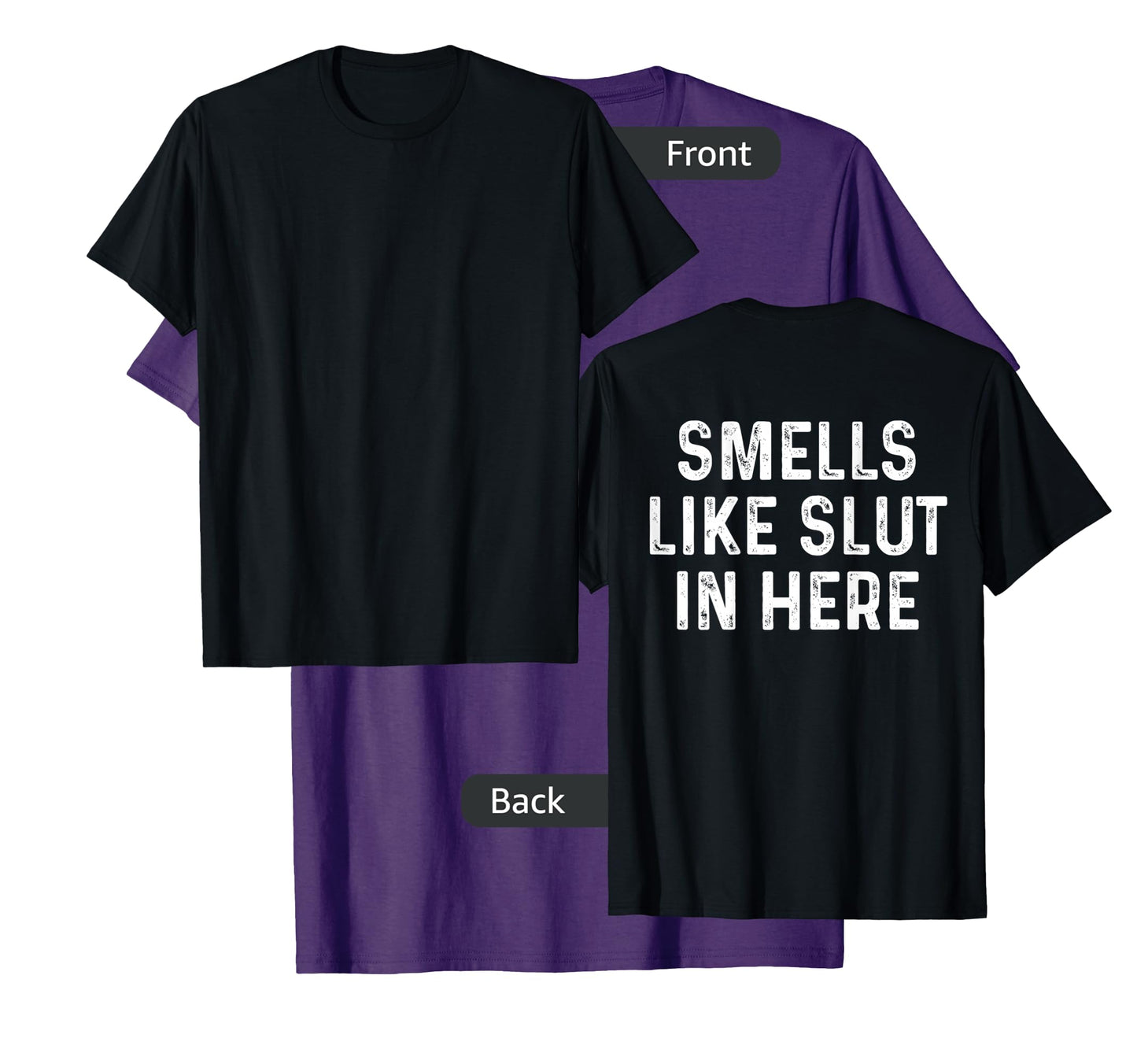 Smells Like Slut In Here Funny Vintage (on back) T-Shirt
