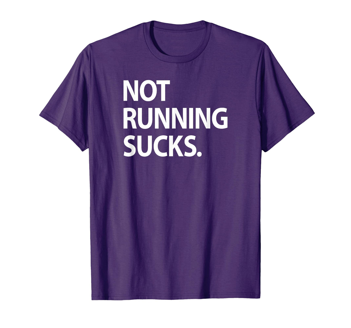 Not Running Sucks Marathon Ultra Funny Run Race Shirt T-Shirt