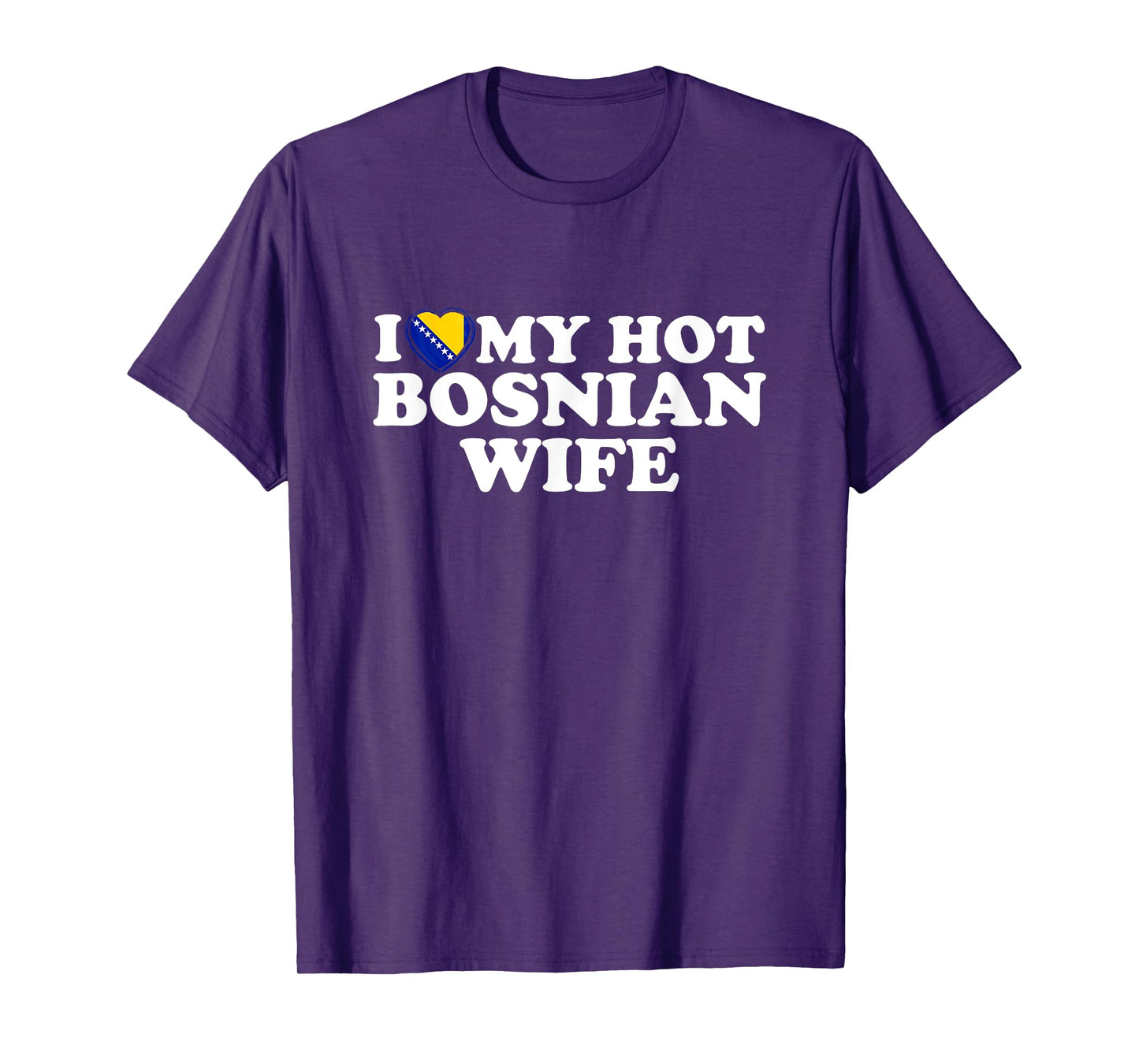 I Love My Hot Bosnian Wife T-Shirt