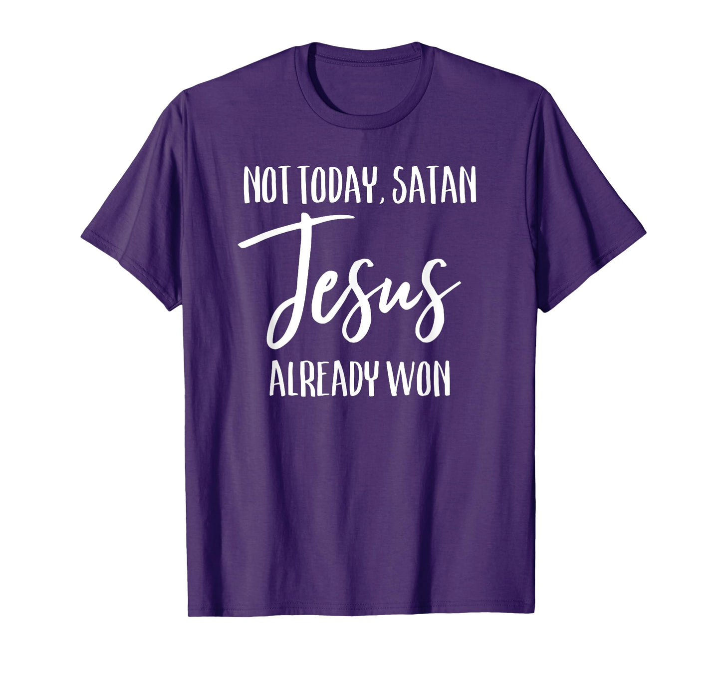 Not Today Satan Jesus Already Won Christian Bold Faith Shirt T-Shirt