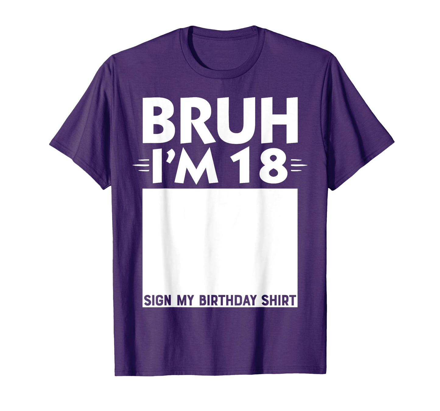 Bruh I'm 18 Year Old Gifts 18th Birthday Boy Sign My Shirt T-Shirt