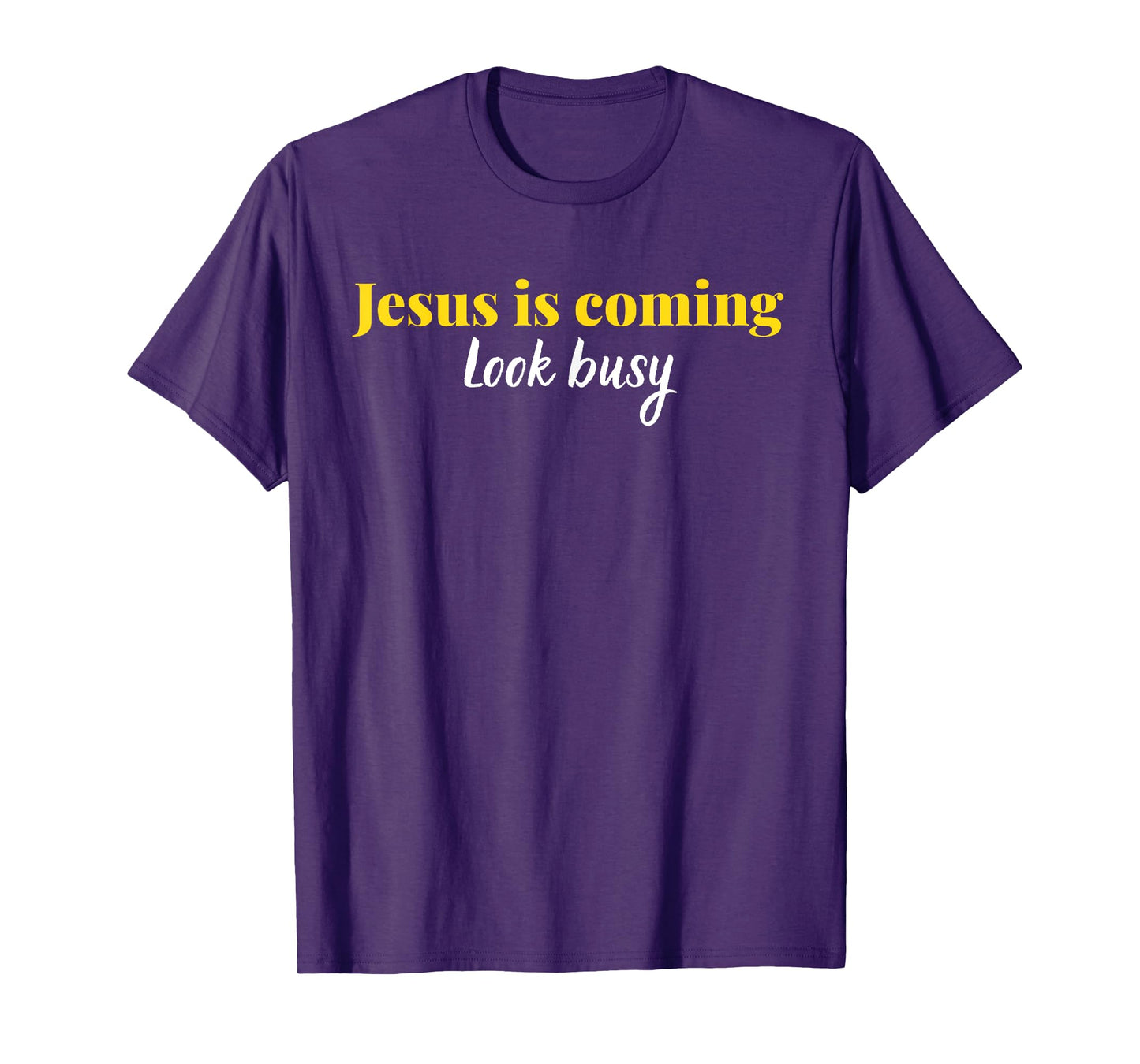 Jesus is Coming Look Busy Funny Christian Faith Graphic T-Shirt