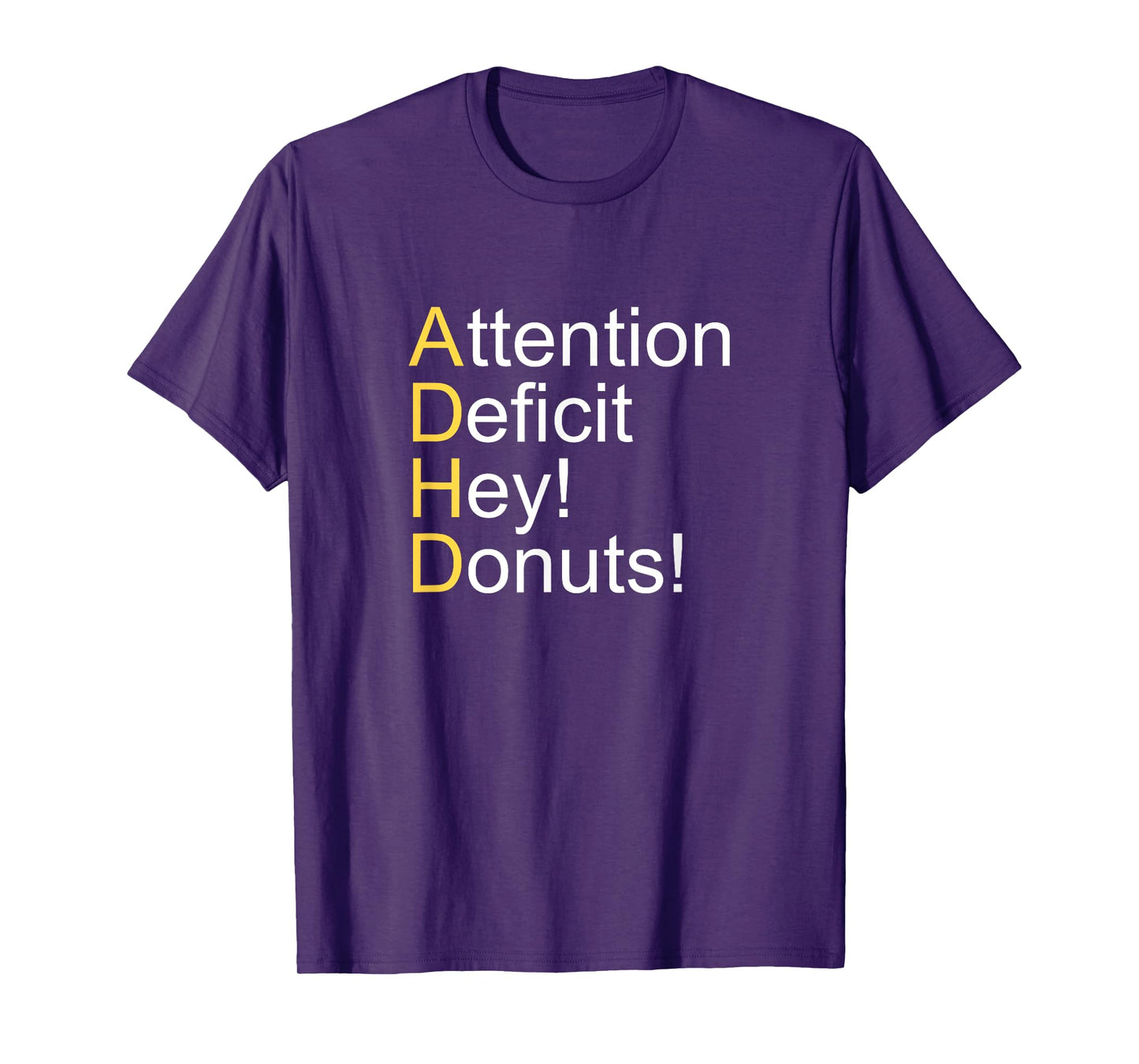 ADHD Attention Deficit Hey Donuts T-Shirt