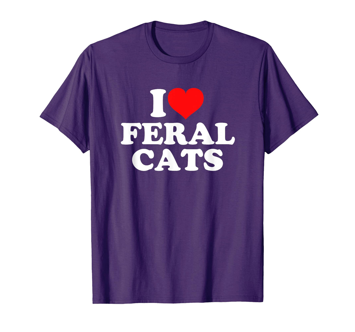 I Love Feral Cats T-Shirt