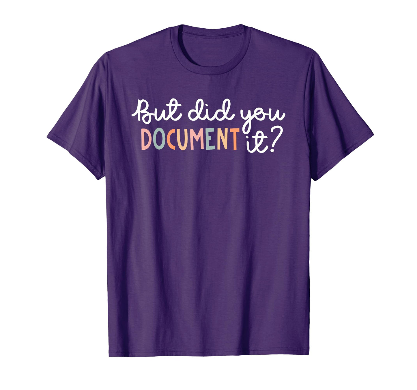But Did You Document It Funny Human Resources HR Office T-Shirt