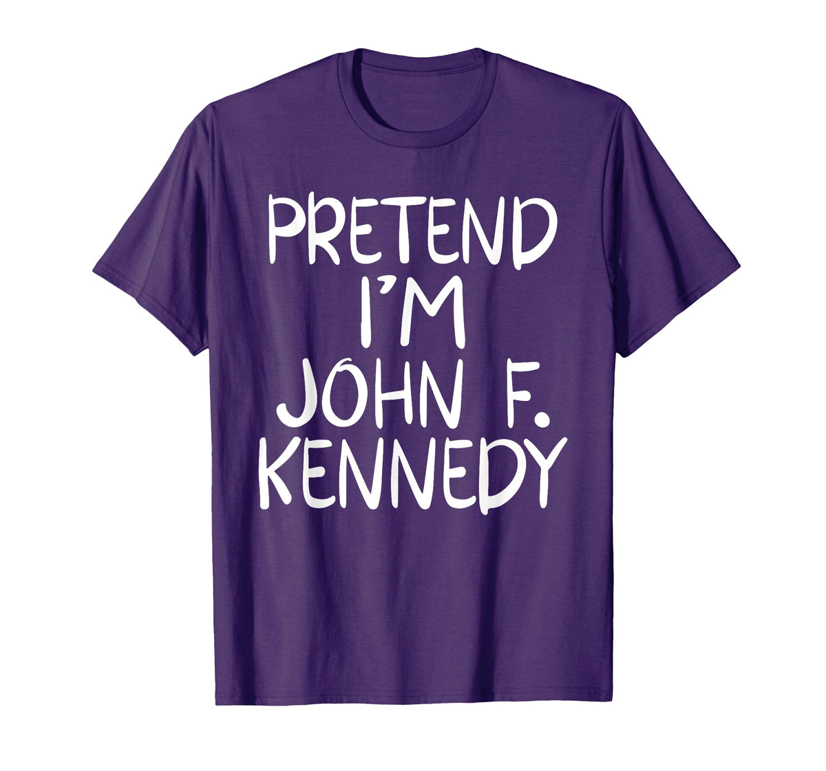 Pretend I'm a John F. Kennedy Costume Family Easy Halloween T-Shirt