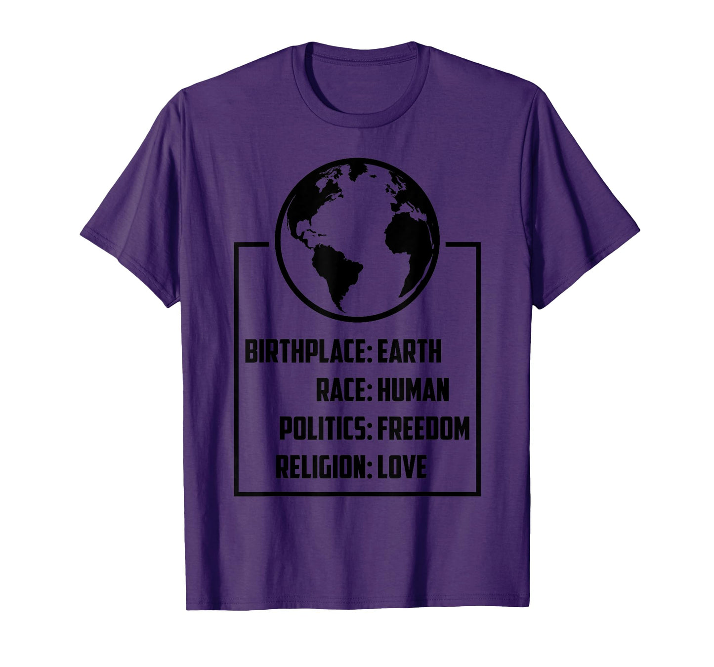 Best Birthplace Earth Race Human Politics Freedom Love Gift T-Shirt