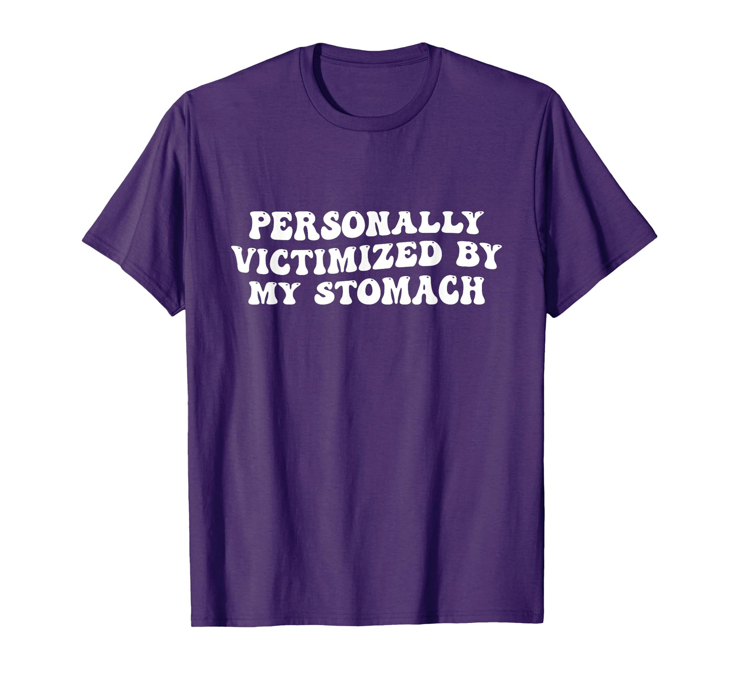 Groovy Personally Victimized By My Stomach My Tummy Hurts T-Shirt