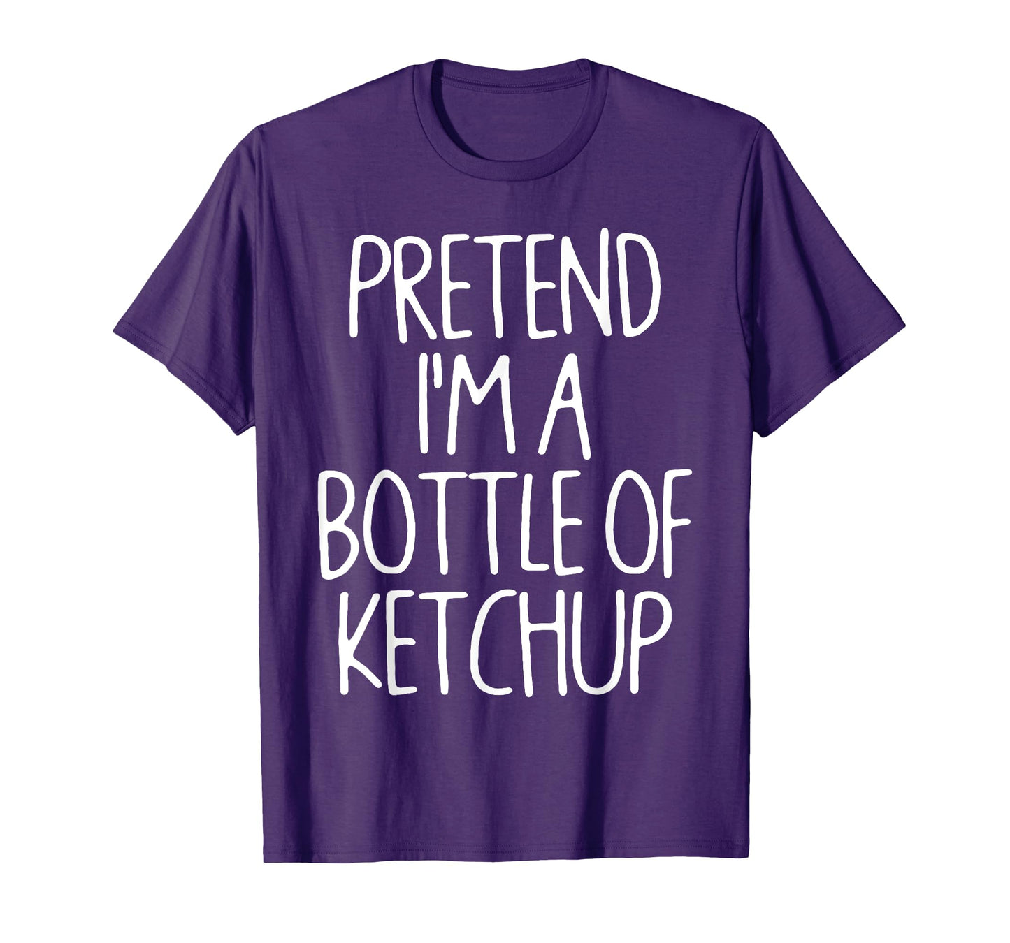 Pretend I'm A Bottle of Ketchup Lazy Easy Halloween Costume T-Shirt