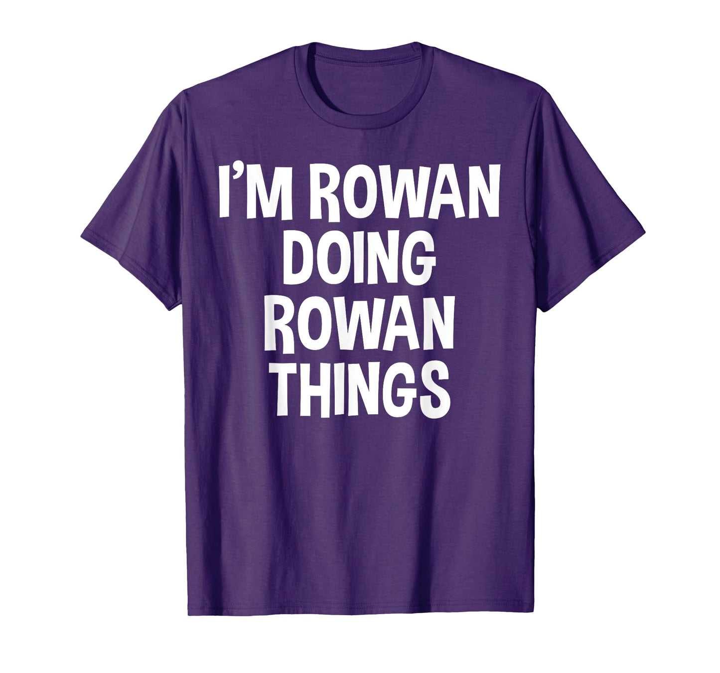 I'm Rowan Doing Rowan Things Funny Saying T-Shirt