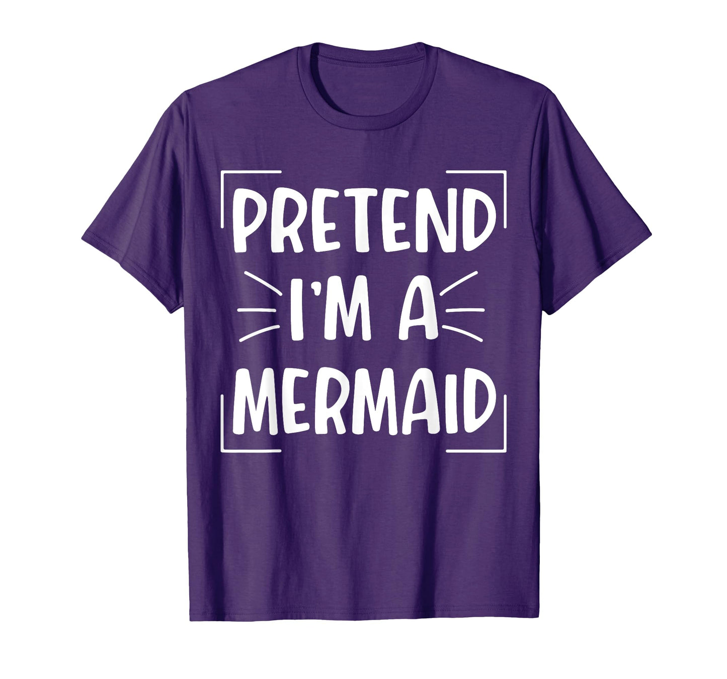 Pretend I'm A Mermaid Funny Halloween Mermaid Costume Women T-Shirt