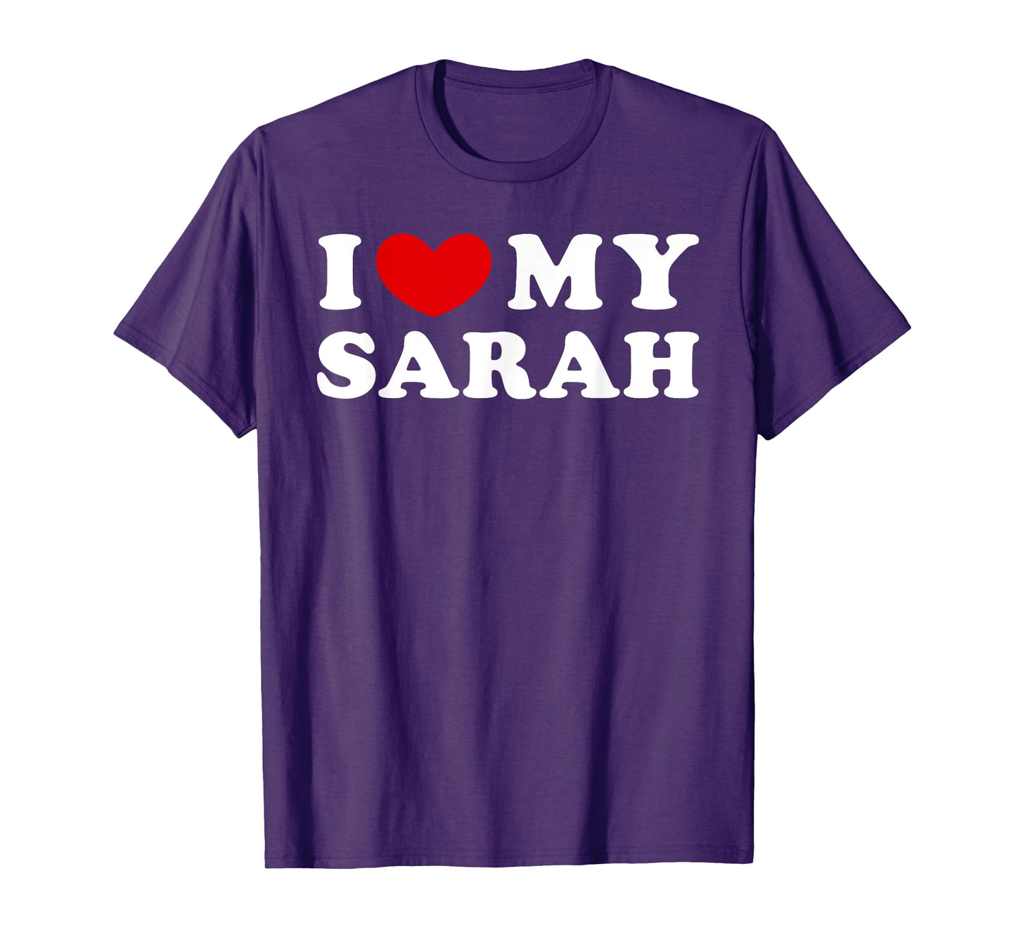 I Love My Sarah, I Heart My Sarah T-Shirt
