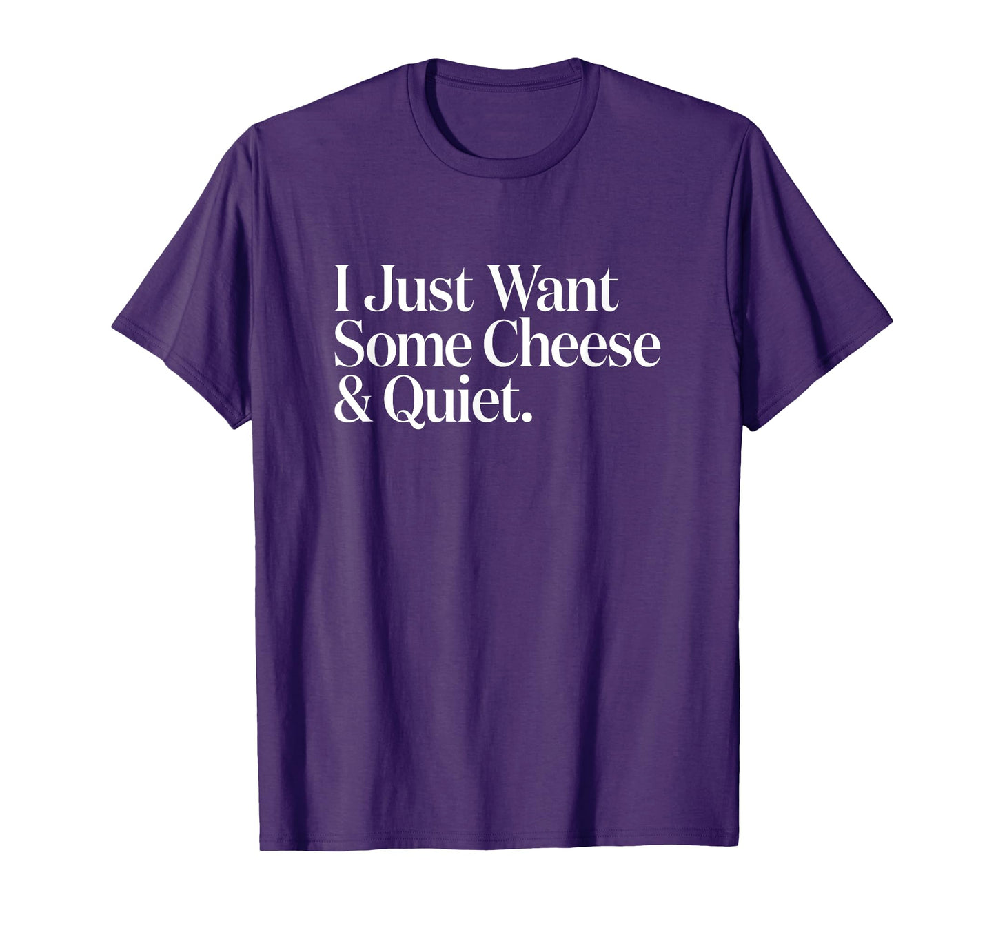 Cheezy Tee Unisex-Adults T-Shirt Black Small I Just Want Some Cheese and Quiet Funny T-Shirt
