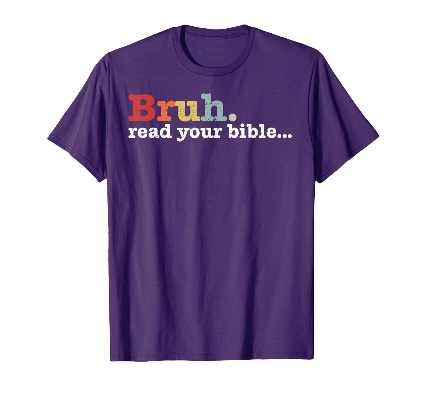 Bruh Read Your Bible Christian Faith Religious Funny Meme T-Shirt