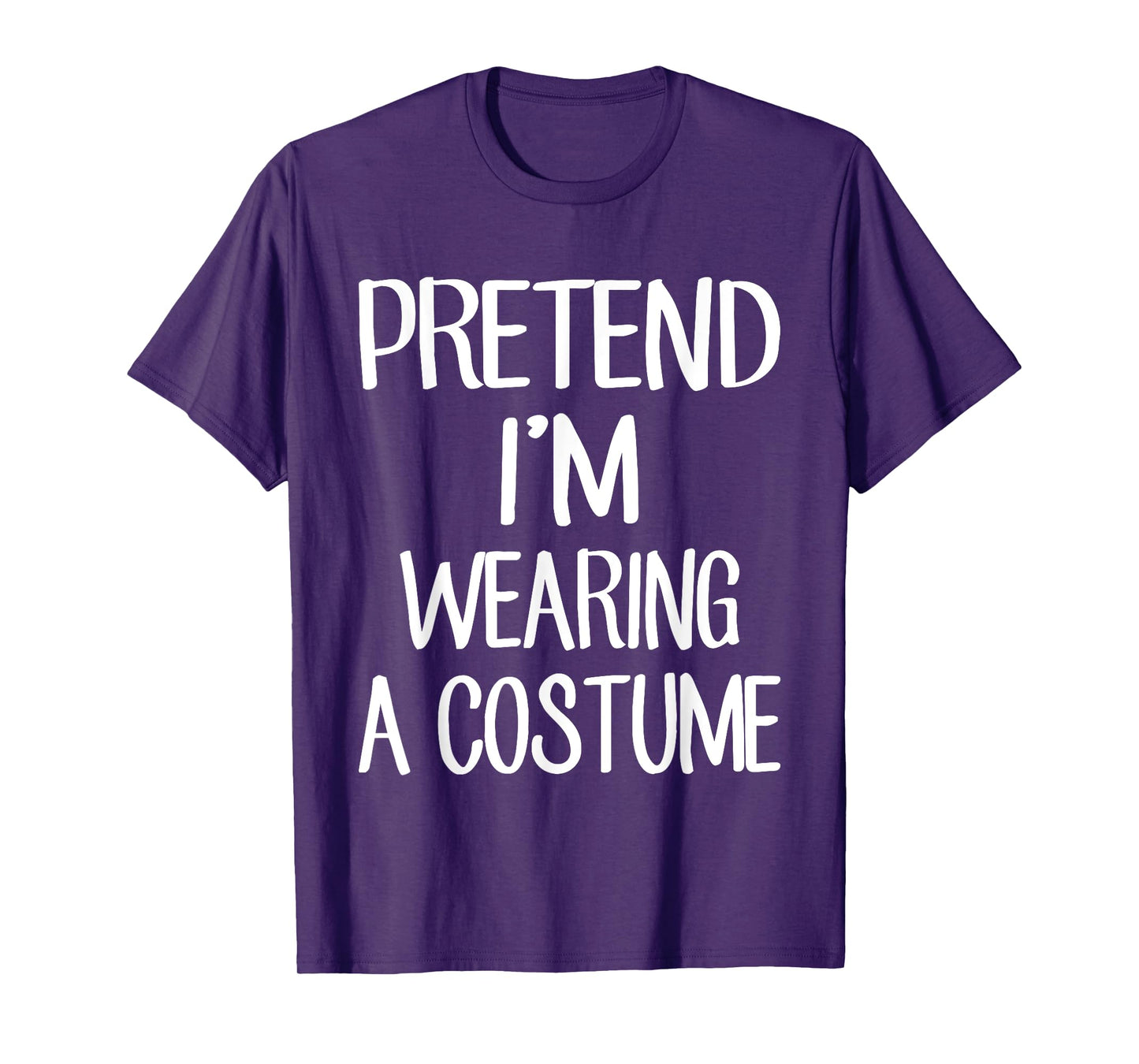 Pretend I'm Wearing A Costume Costume Family Lazy Halloween T-Shirt
