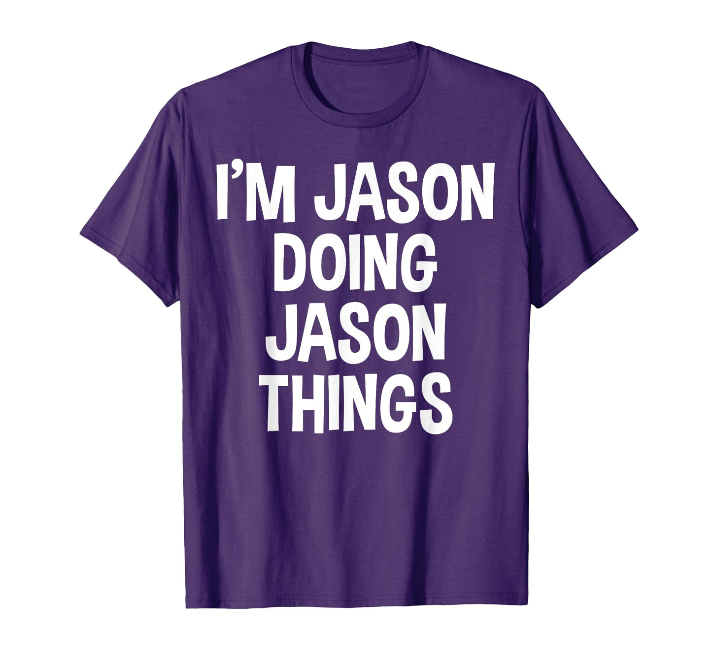 I'm Jason Doing Jason Things Funny Saying T-Shirt