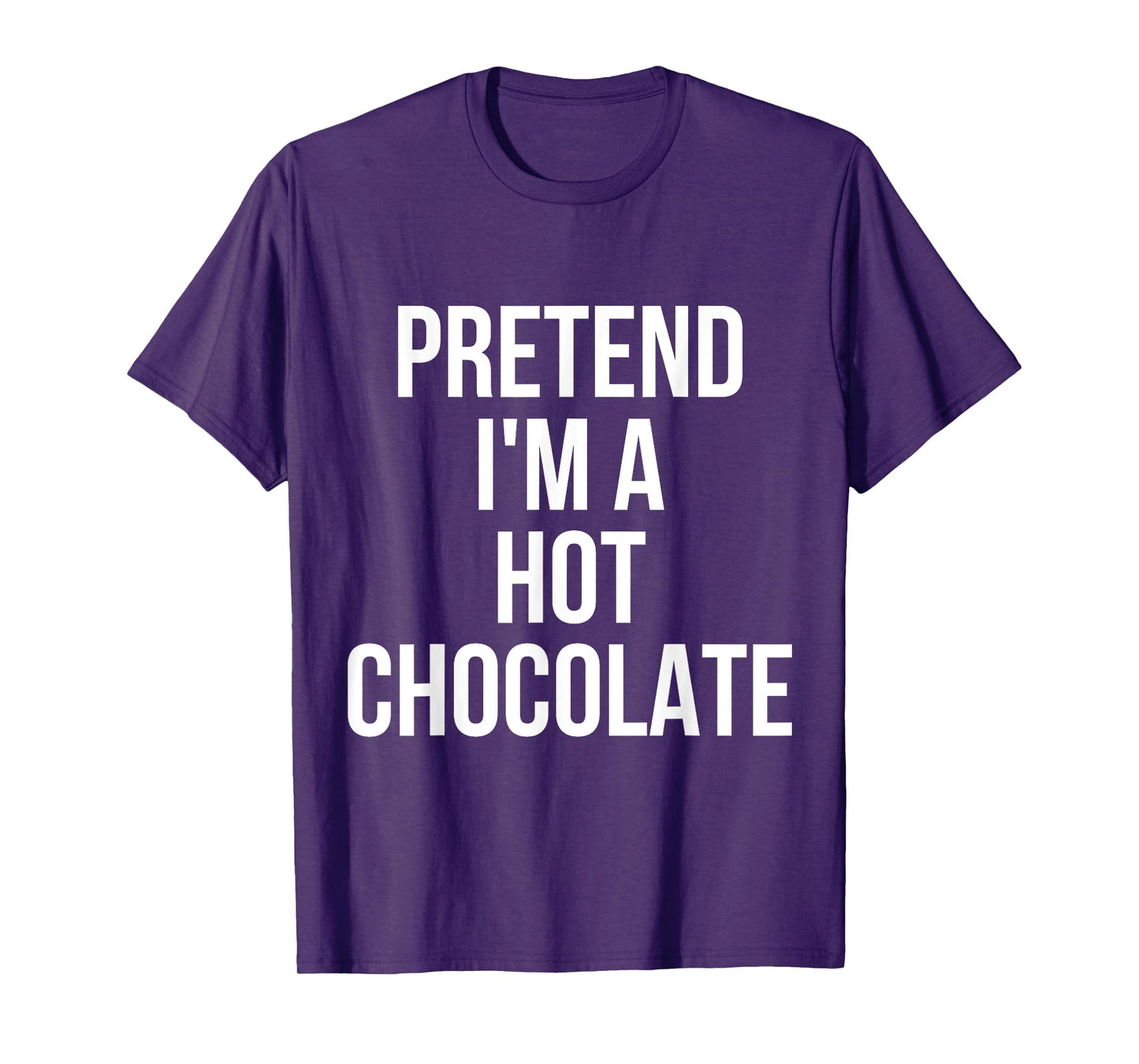 Pretend I'm Hot Chocolate Shirt Adult Costume Halloween T-Shirt