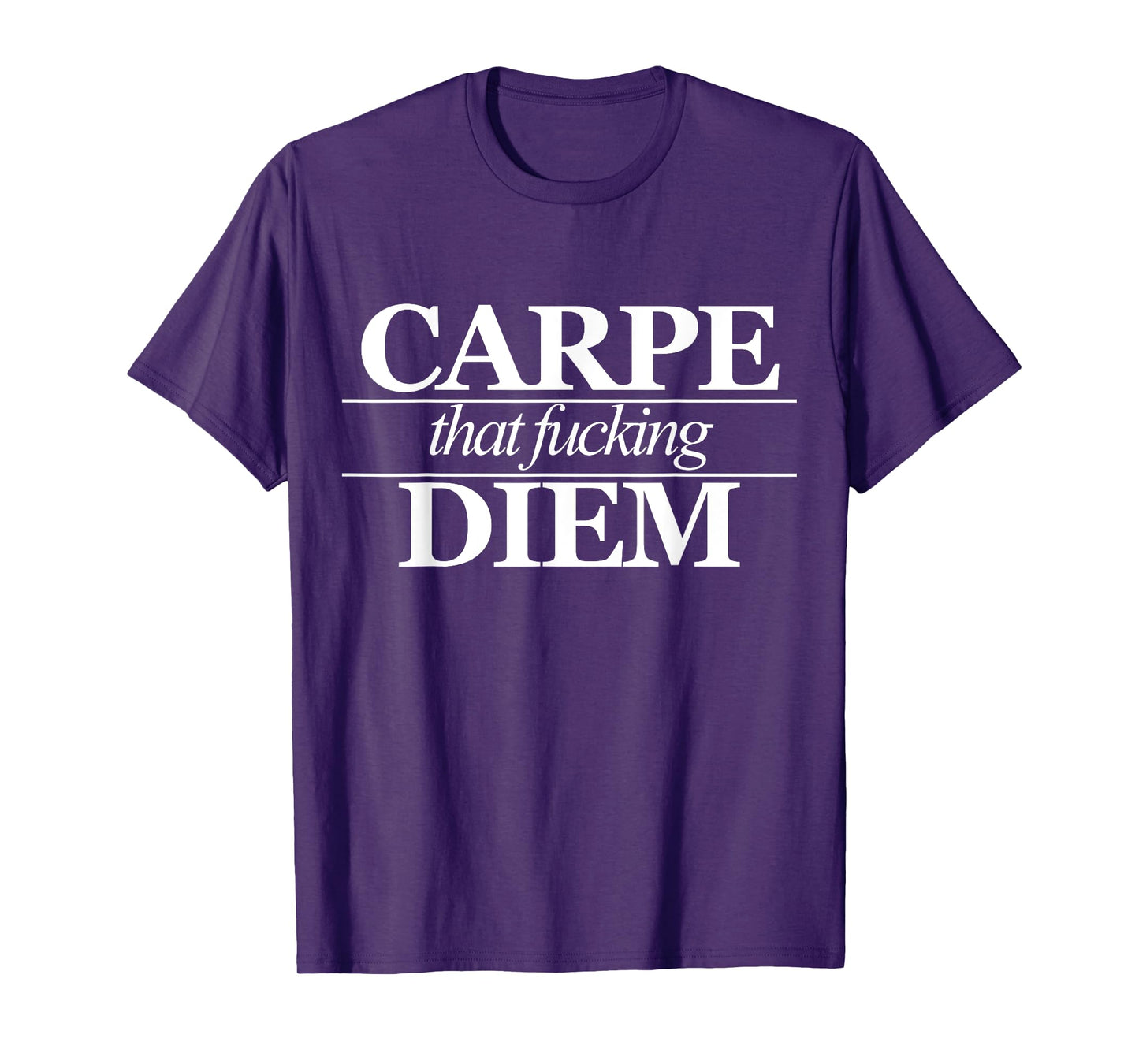 Carpe That Fucking Diem I Seize The Day Focus Empowering T-Shirt
