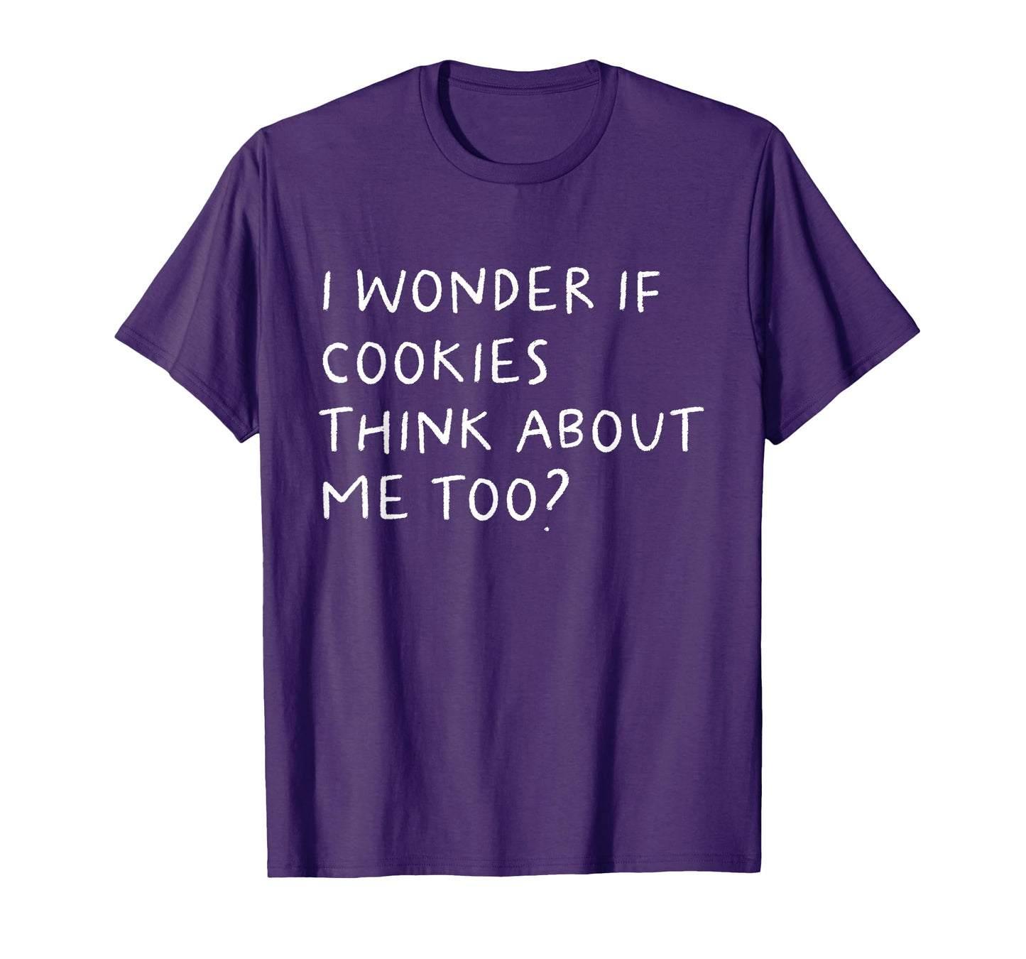 I Wonder If Cookies Thinks About Me Too Funny T-Shirt