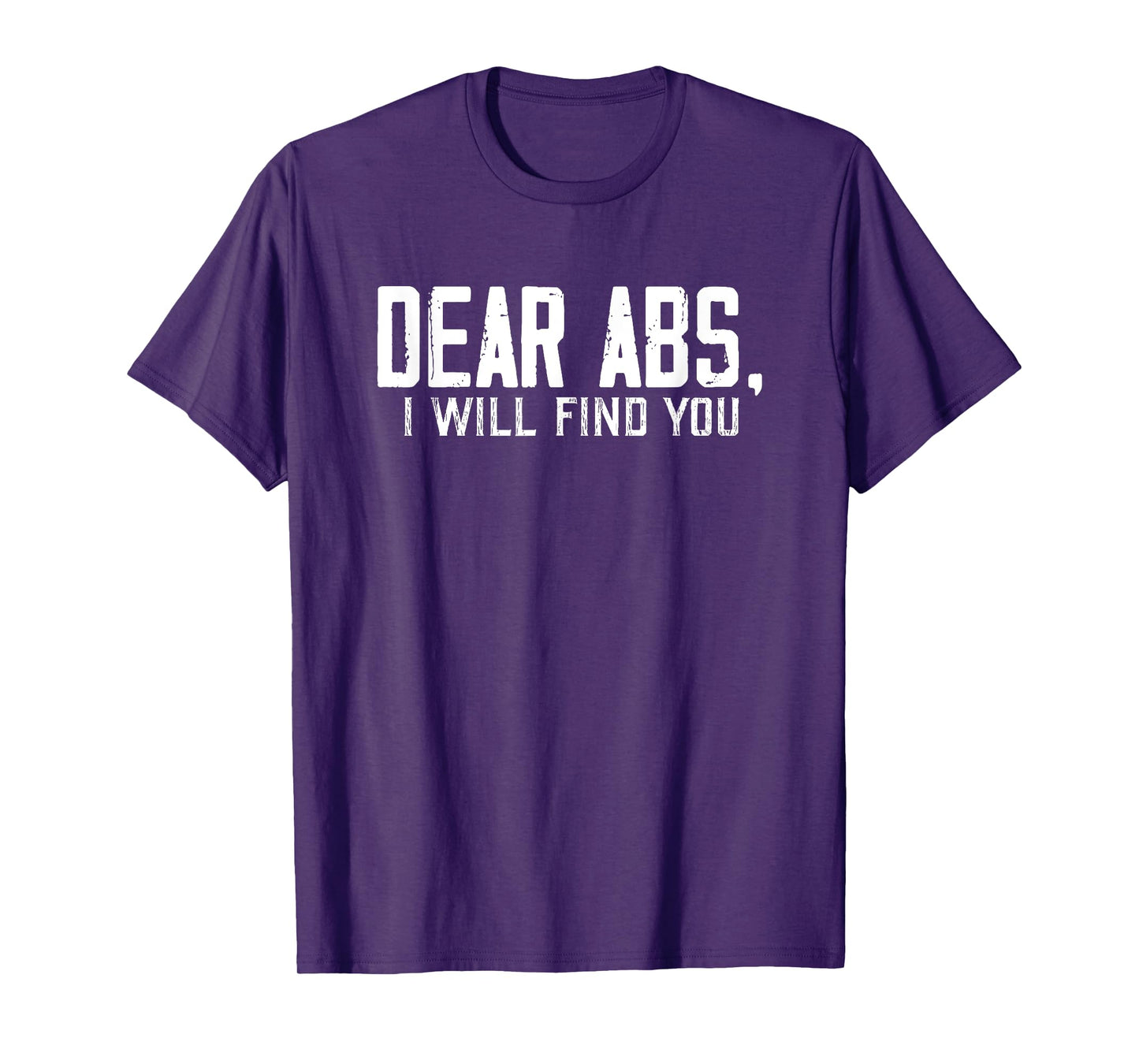 Dear Abs, I will find you a Funny Gym Quote Retro T-Shirt