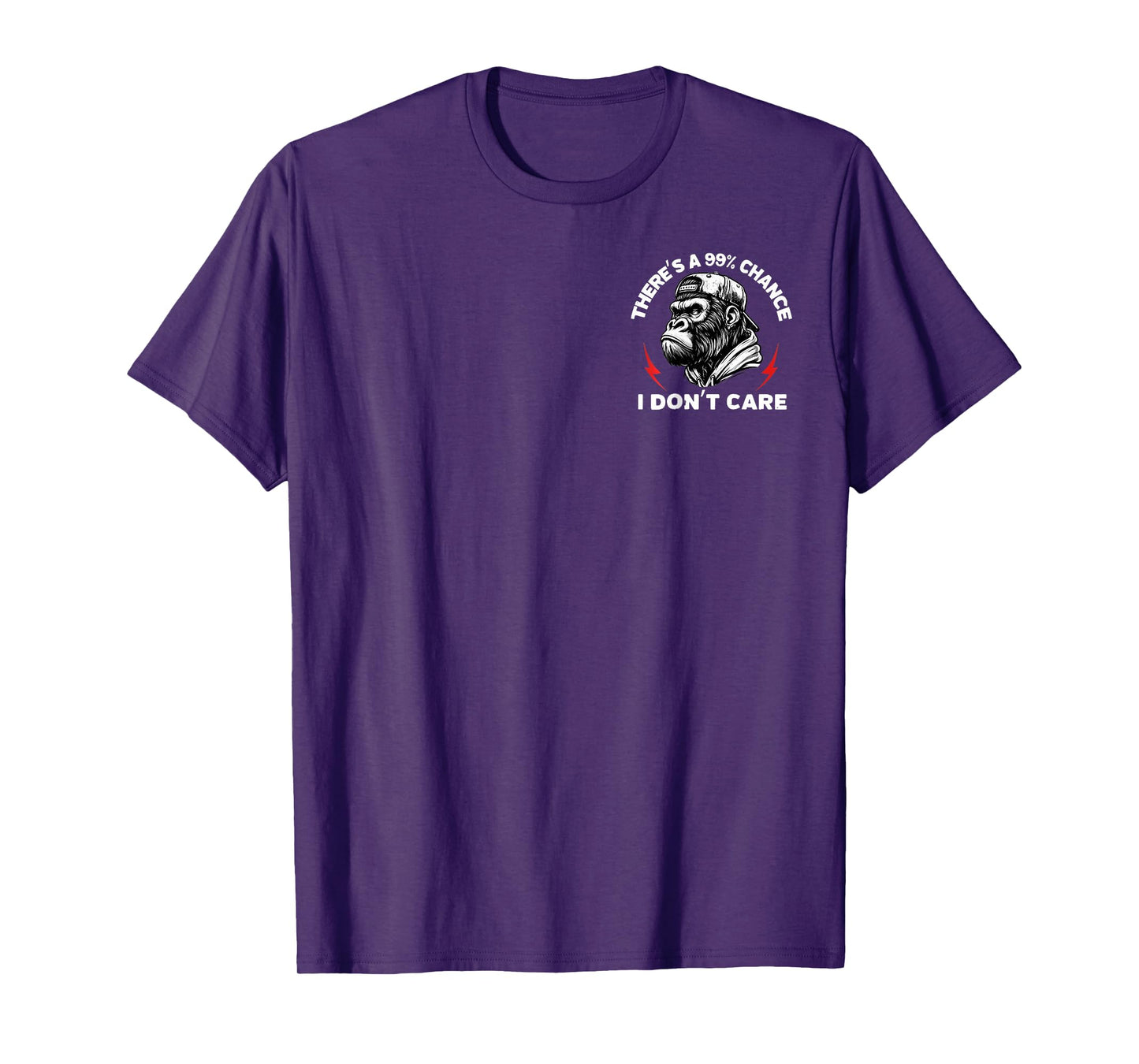 Funny Monkey There's A 99 Chance I Don't Care (2 Sided) T-Shirt