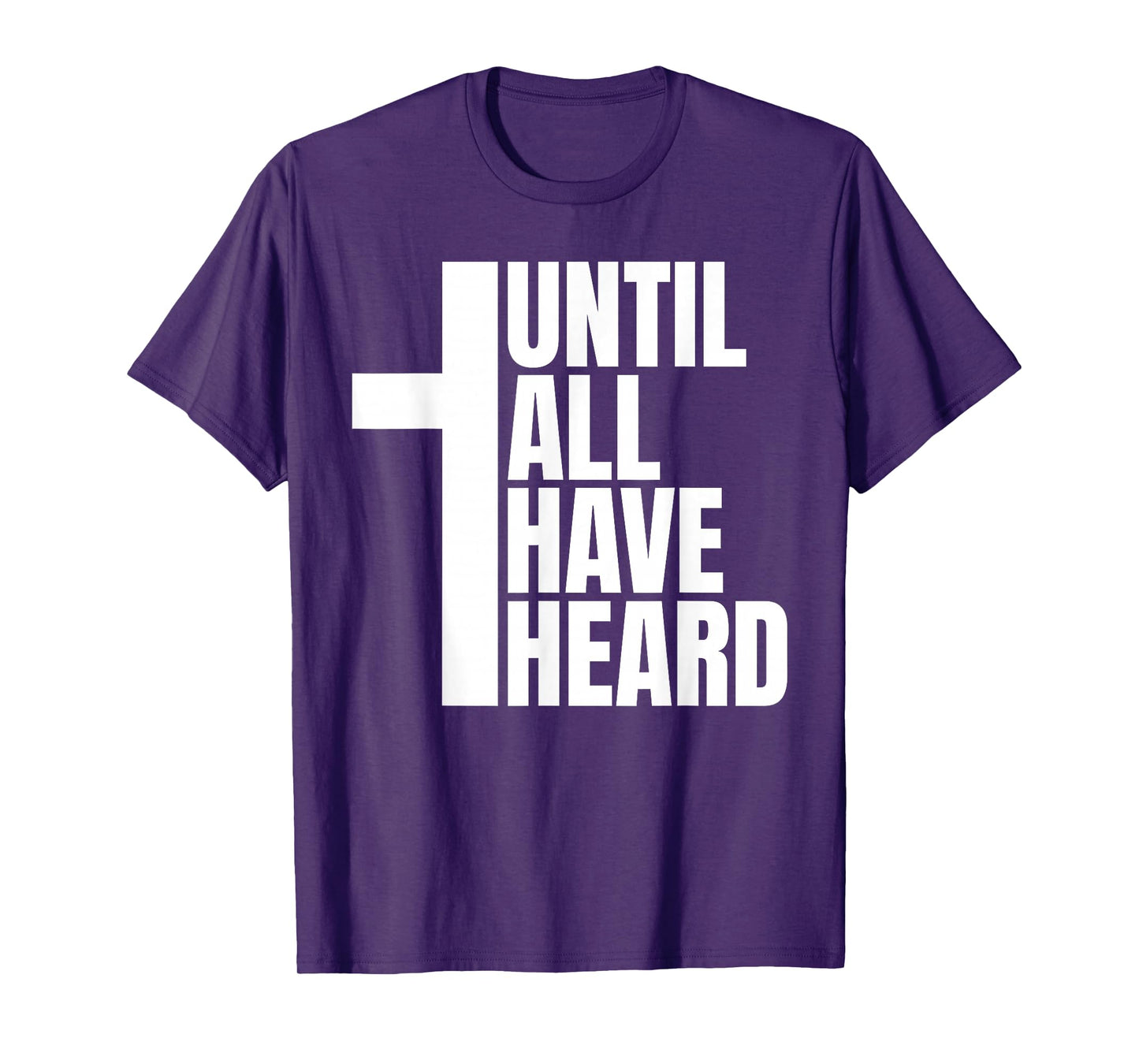 Until All Have Heard Inspirational Christian Mission Quote T-Shirt