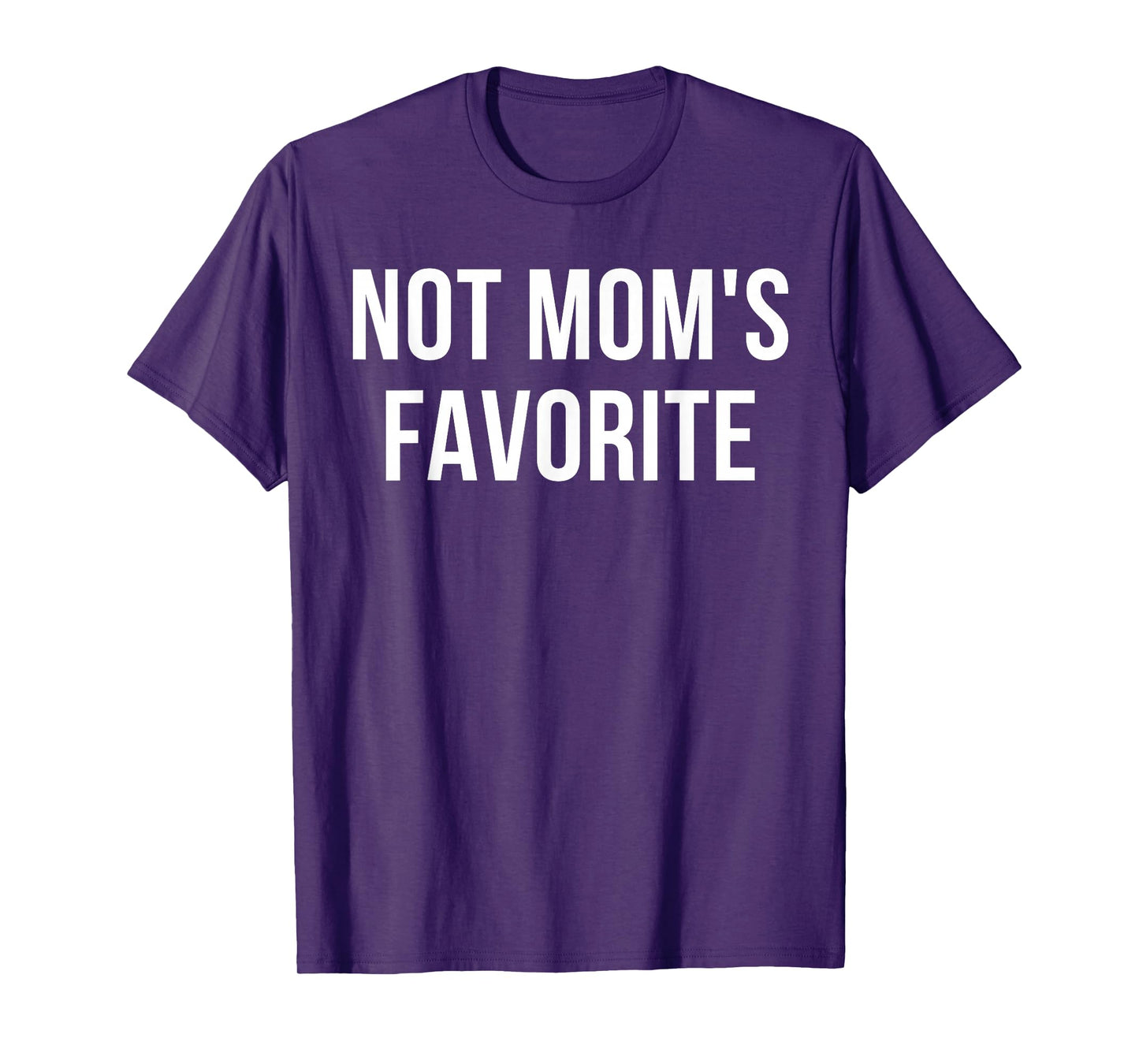 Not Mom's Favorite T-Shirt