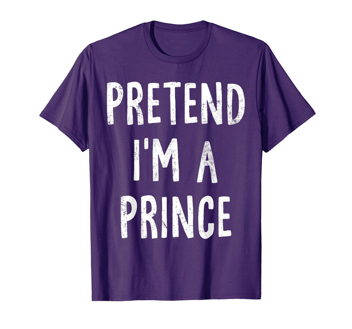 Pretend I'm A Prince Lazy Easy Halloween Costume T-Shirt