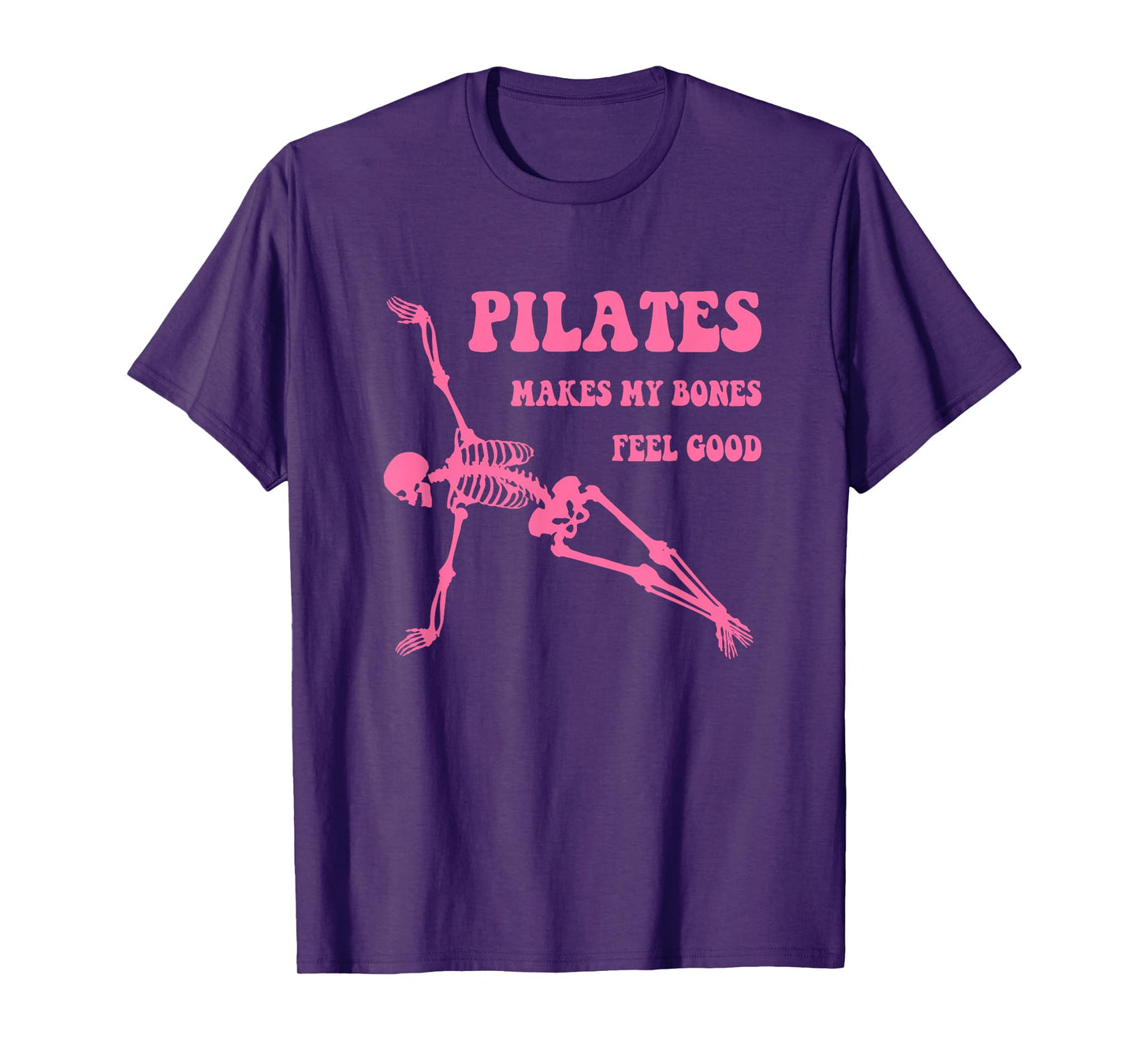 Pilates Makes My Bones Feel Good Pilates Skeleton Workout T-Shirt
