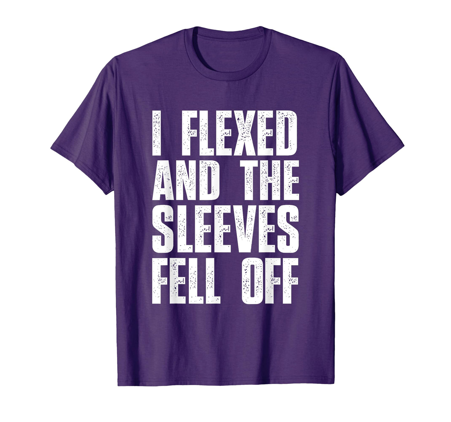 I Flexed And The Sleeves Fell Off Mens T Shirts Funny Gym T-Shirt