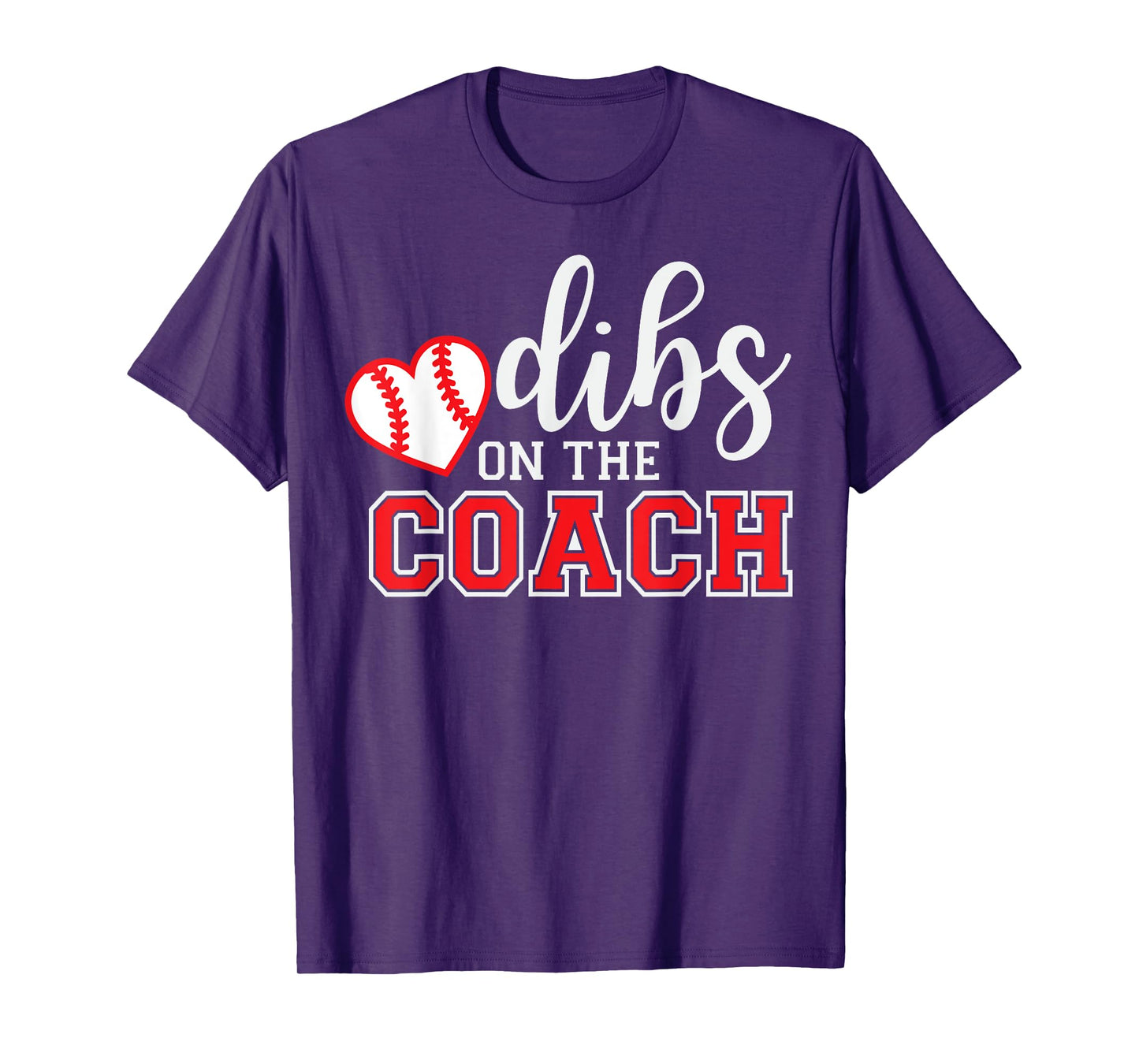 Softball Coach Dad Mom Dibs On The Coach Baseball Assistant T-Shirt