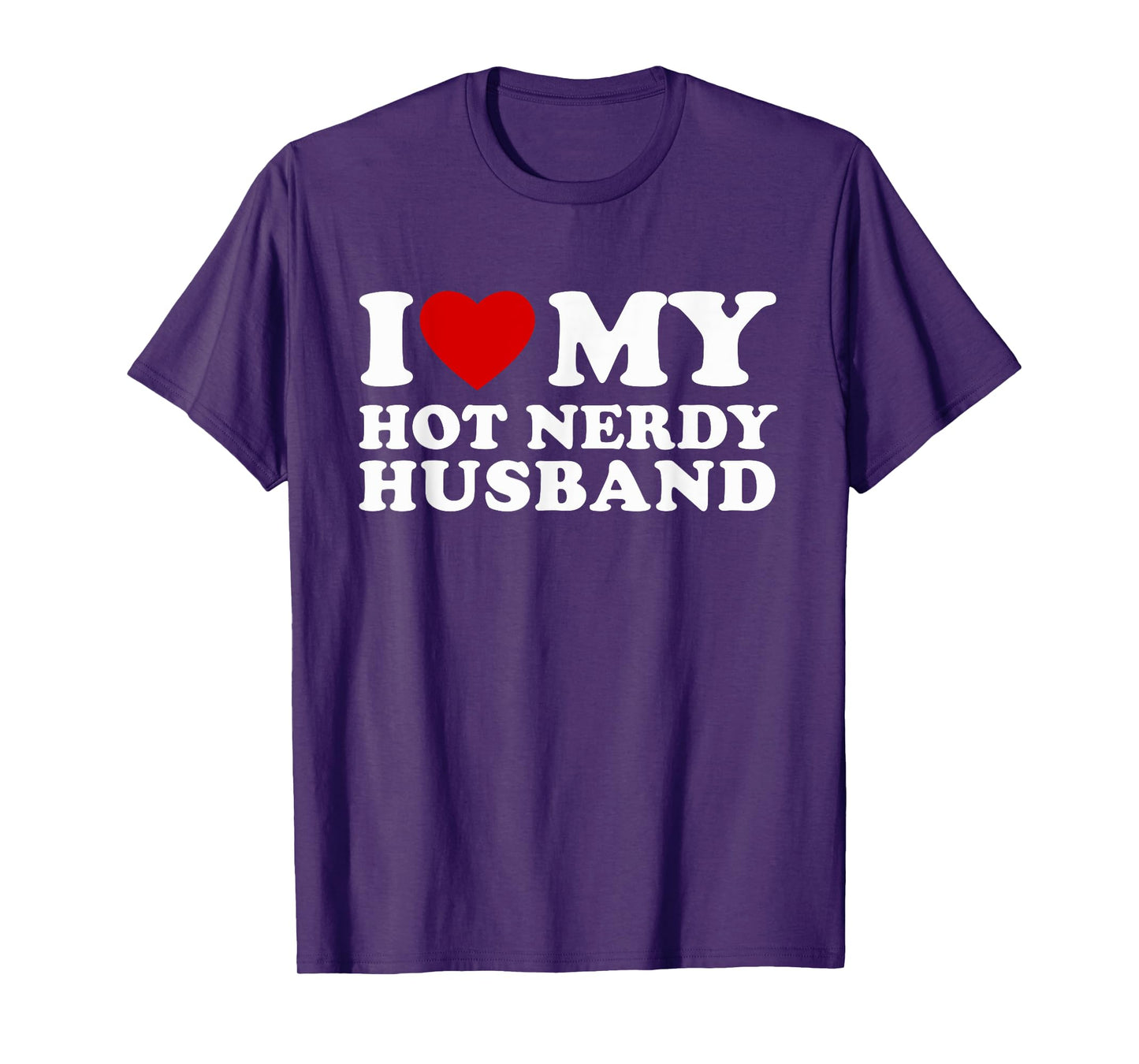 I Love My Hot Nerdy Husband I Heart My Hot Nerdy Husband T-Shirt